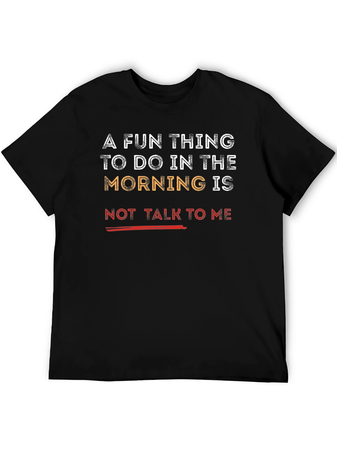 Funny Morning T-Shirt - Not Talk To Me