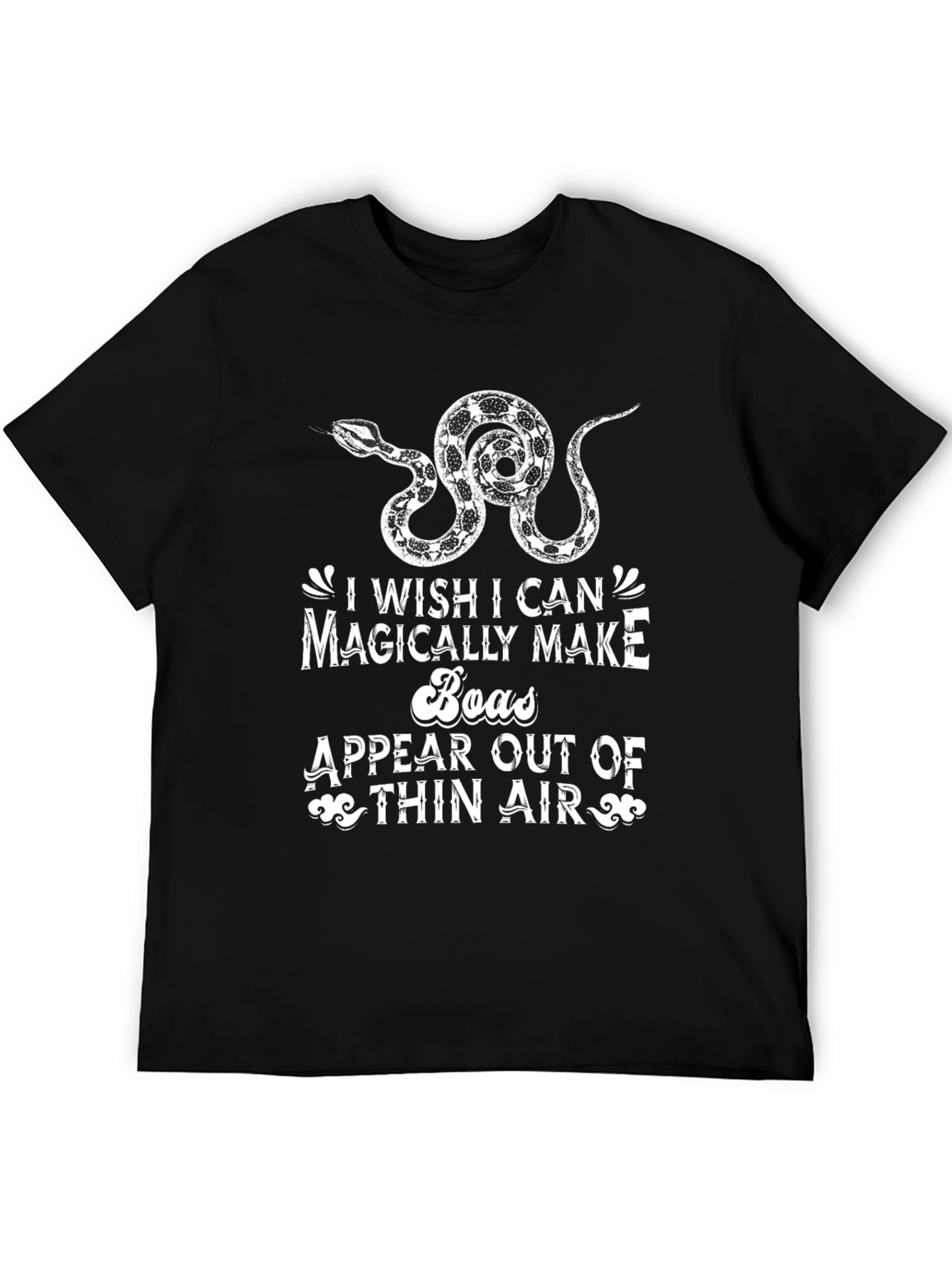 Magically Make Boas T-Shirt Funny Snake Lover Gift