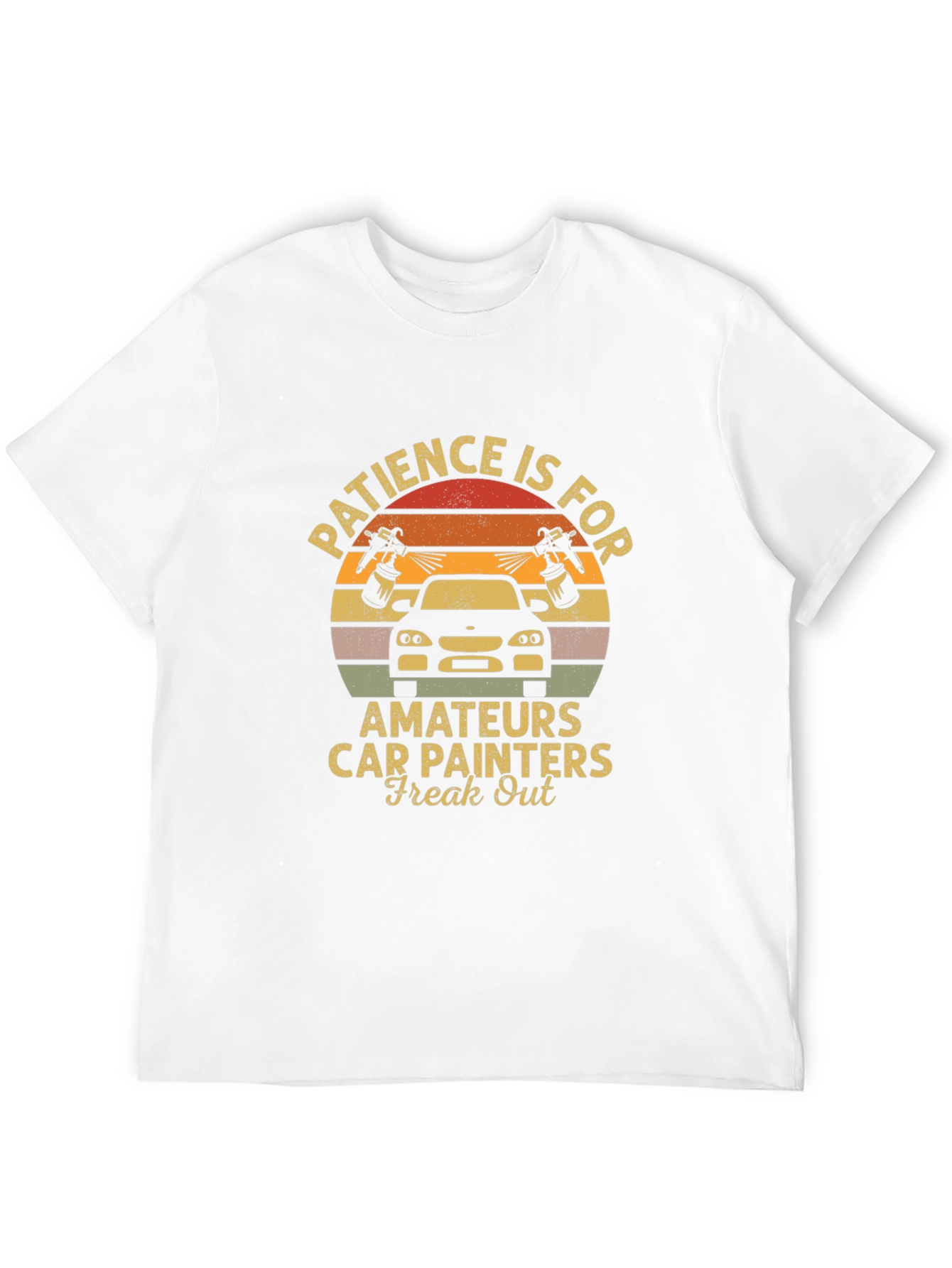 Patience is for Amateurs T-Shirt - Car Painters