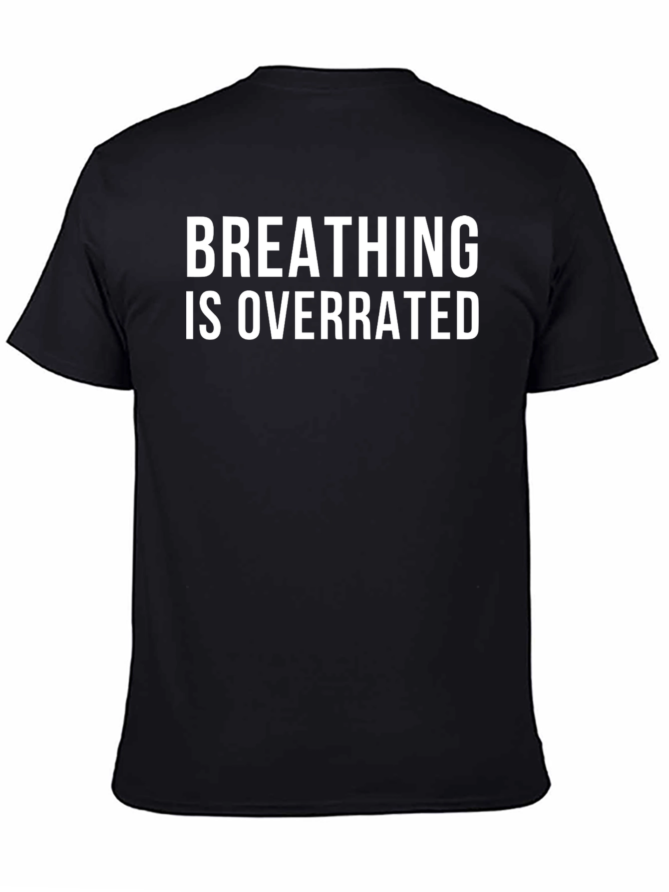 Breathing is Overrated Funny T-Shirt