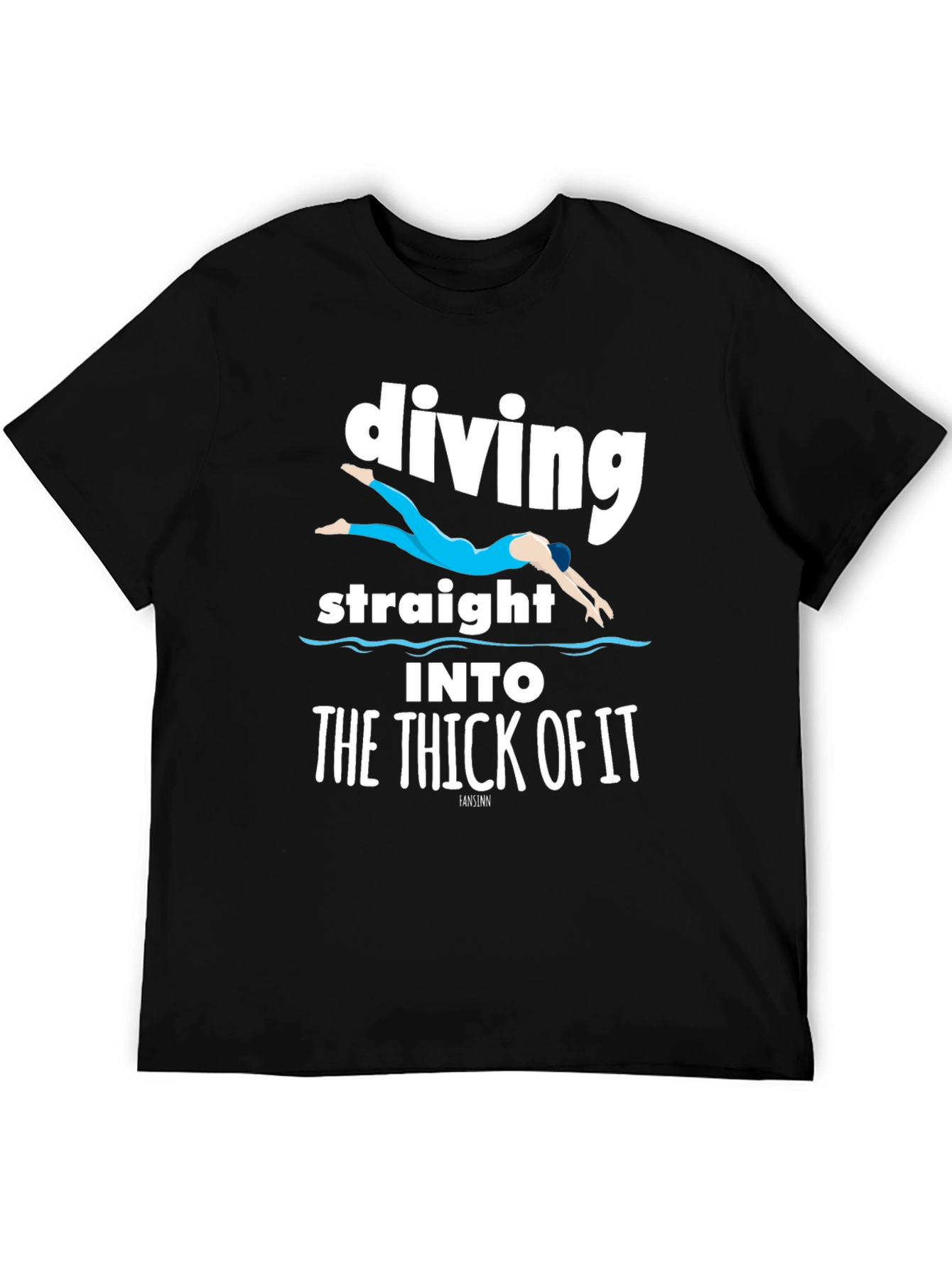 Diving Straight Into The Thick Of It T-Shirt
