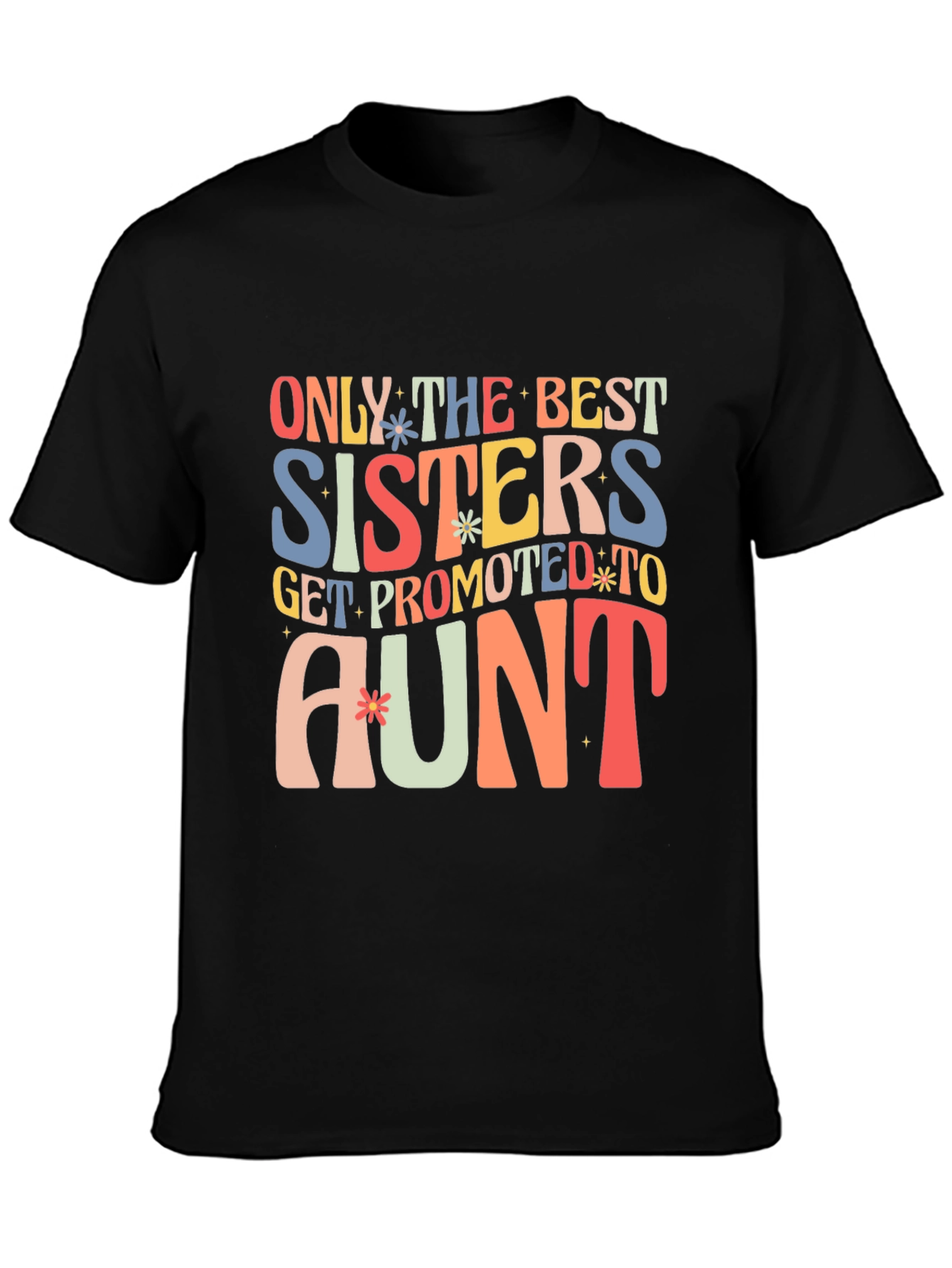 Best Sisters Get Promoted to Aunt Graphic Tee