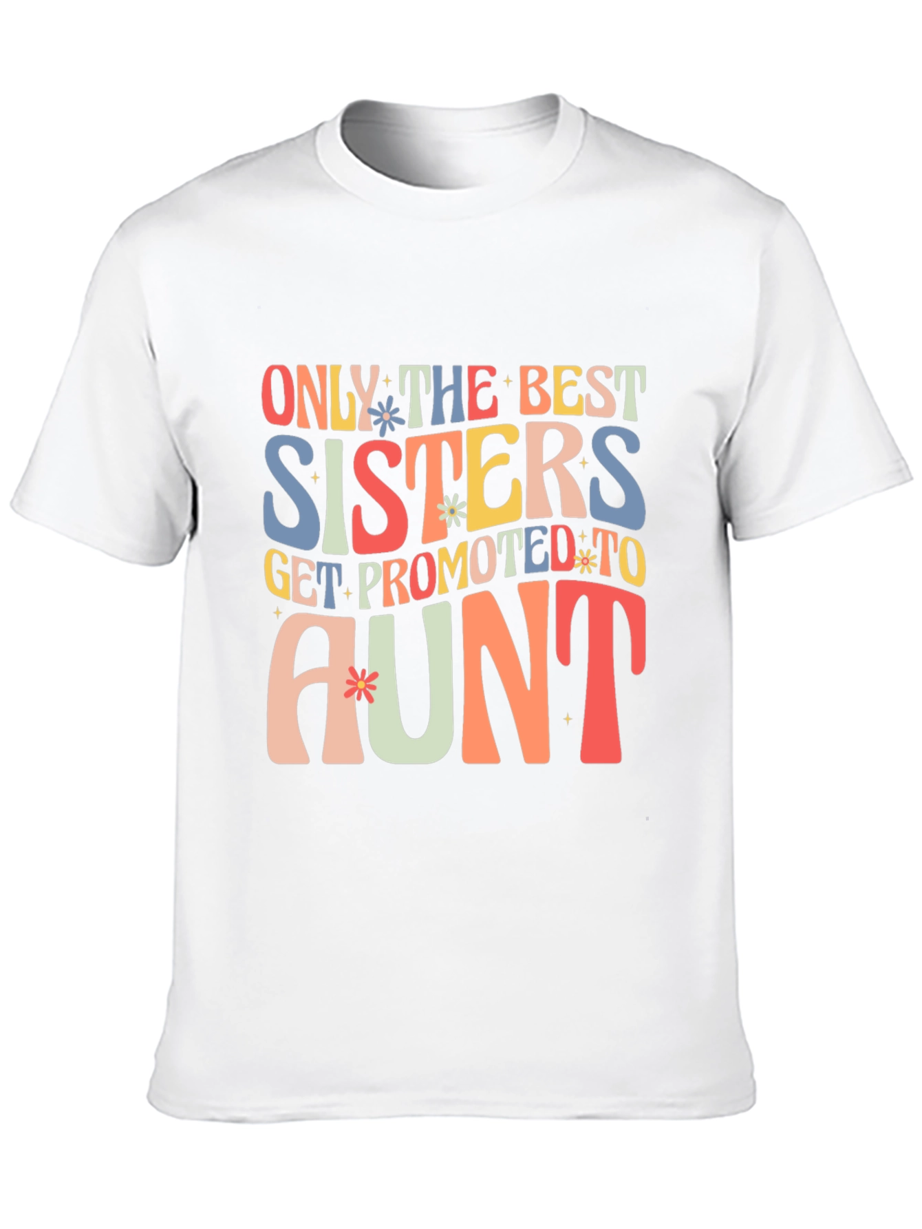 Best Sisters Get Promoted to Aunt Graphic Tee