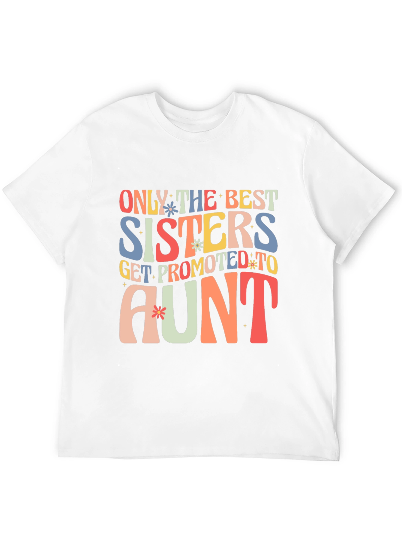 Best Sisters Get Promoted to Aunt Graphic Tee