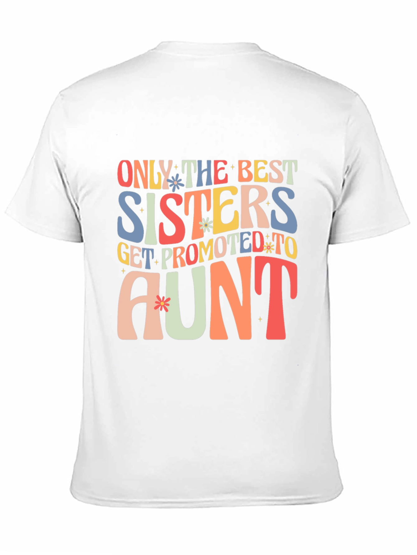 Best Sisters Get Promoted to Aunt Graphic Tee