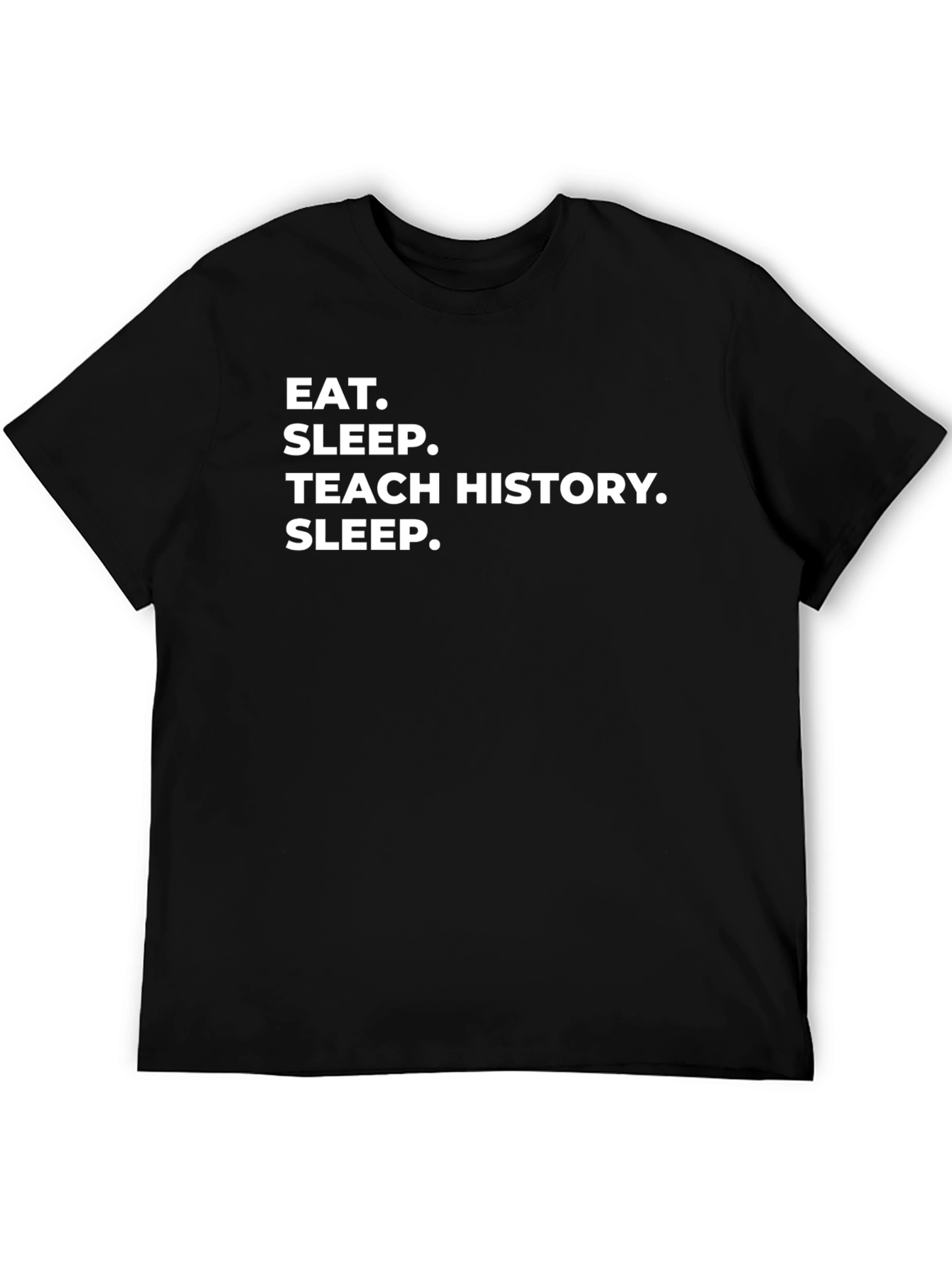 Eat Sleep Teach History Sleep T-Shirt