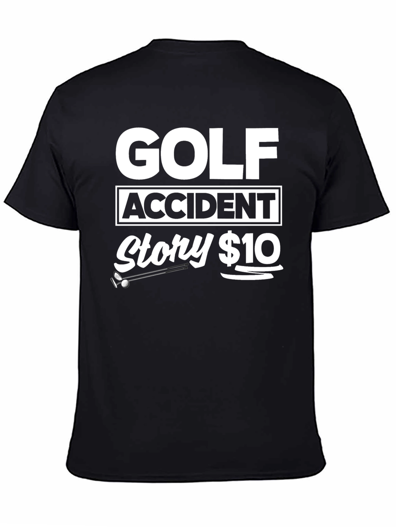 Golf Accident Story $10 Black T-Shirt