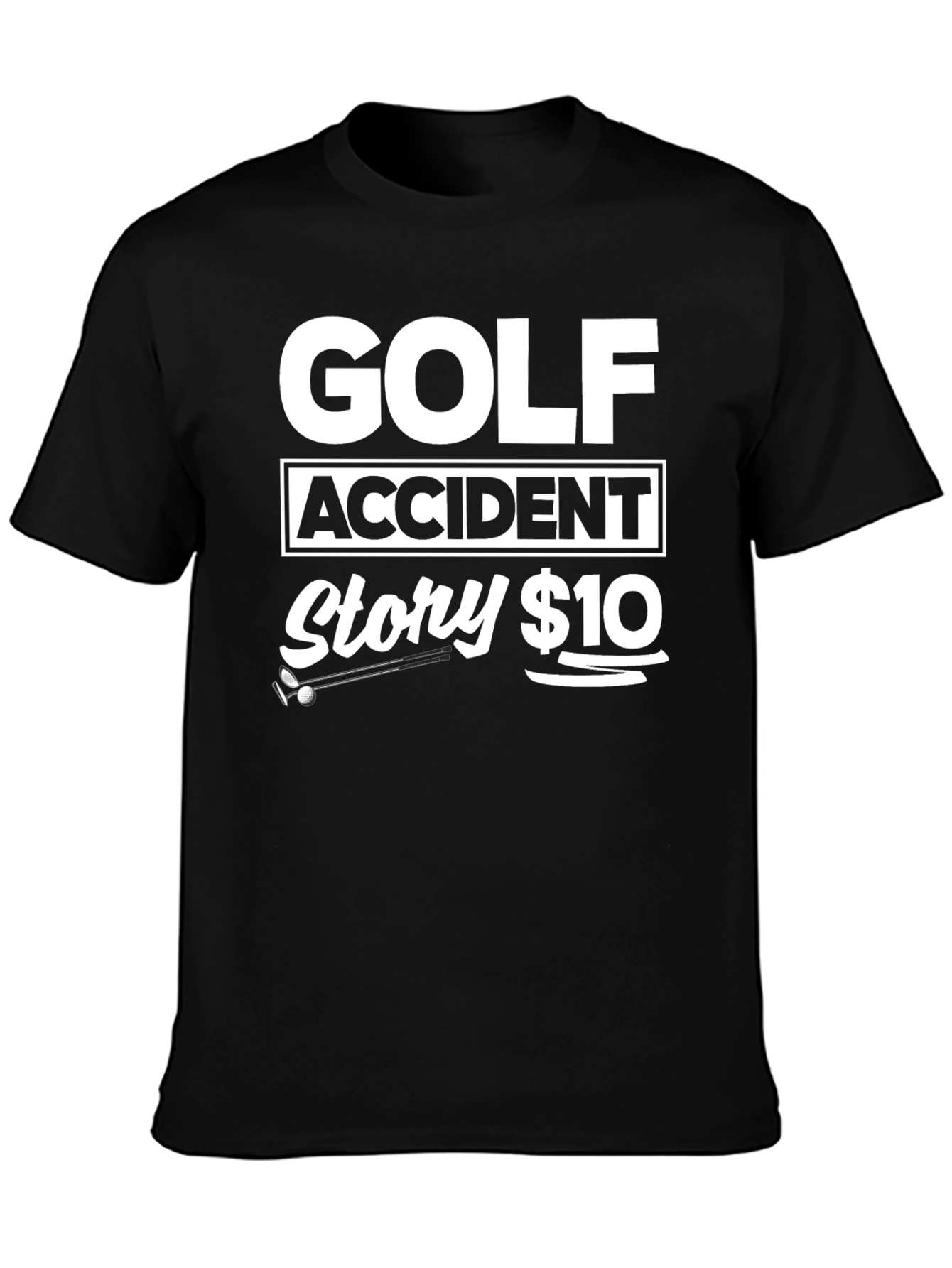 Golf Accident Story $10 Black T-Shirt