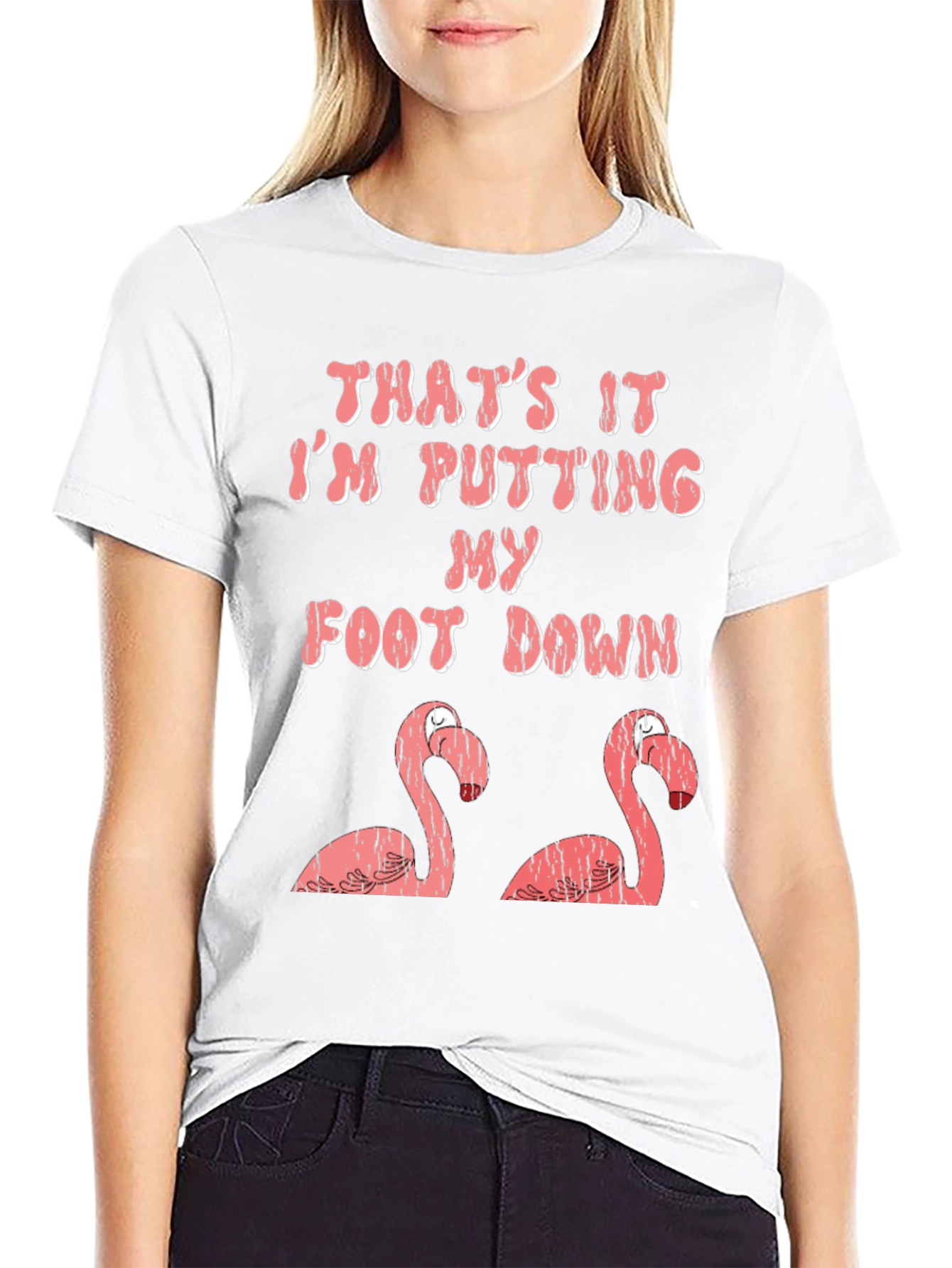Funny Flamingo T-Shirt: Im Putting My Foot Down!
