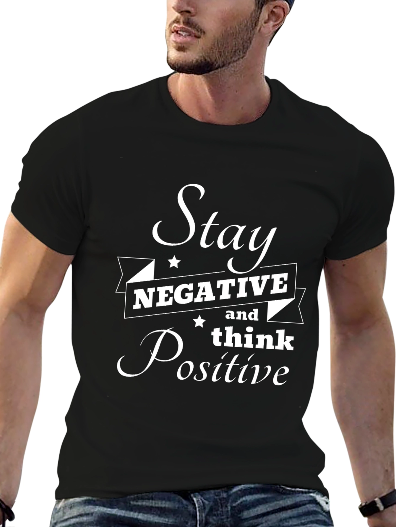 Stay Negative Think Positive Black T-Shirt