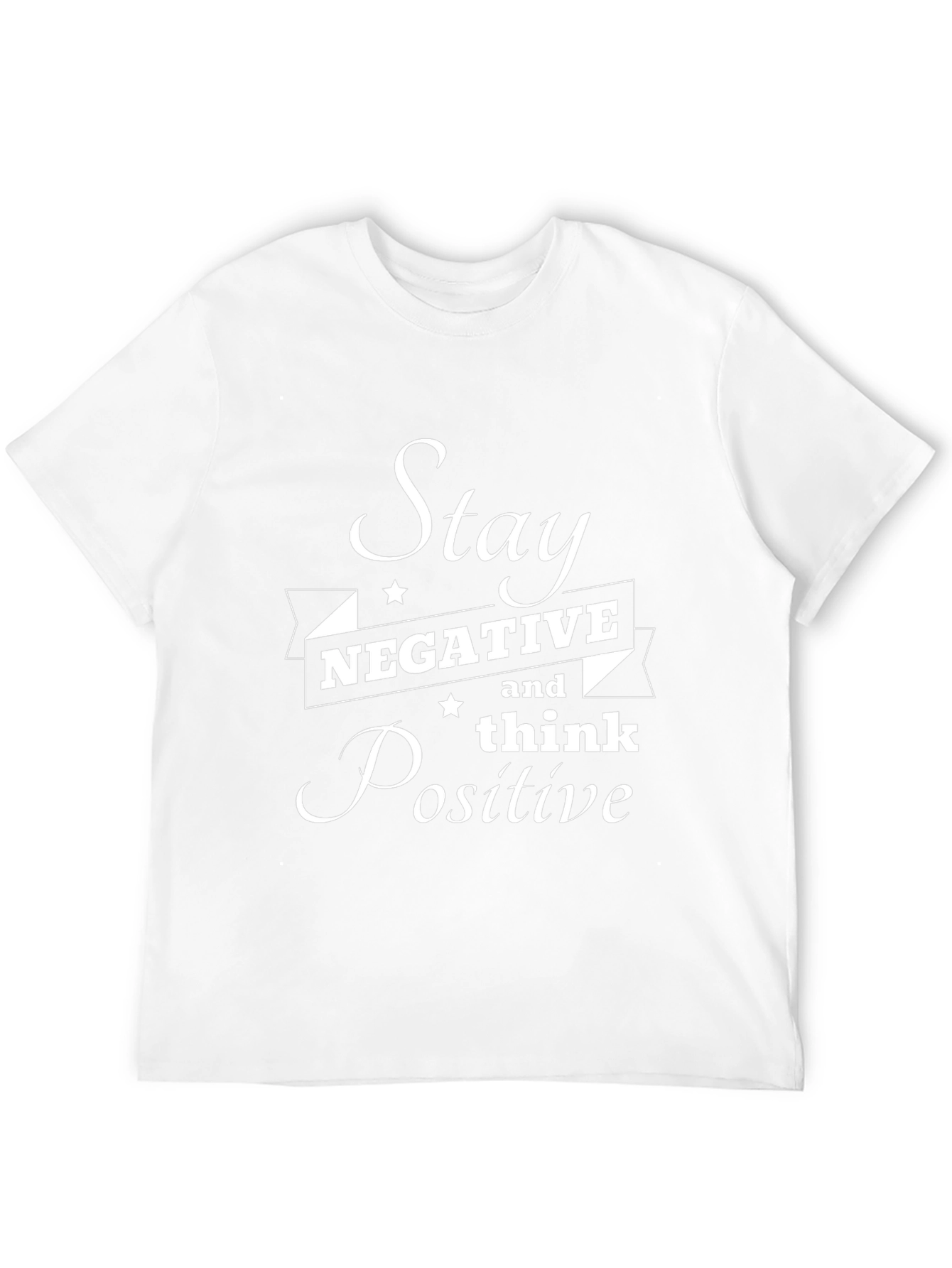 Stay Negative Think Positive Black T-Shirt