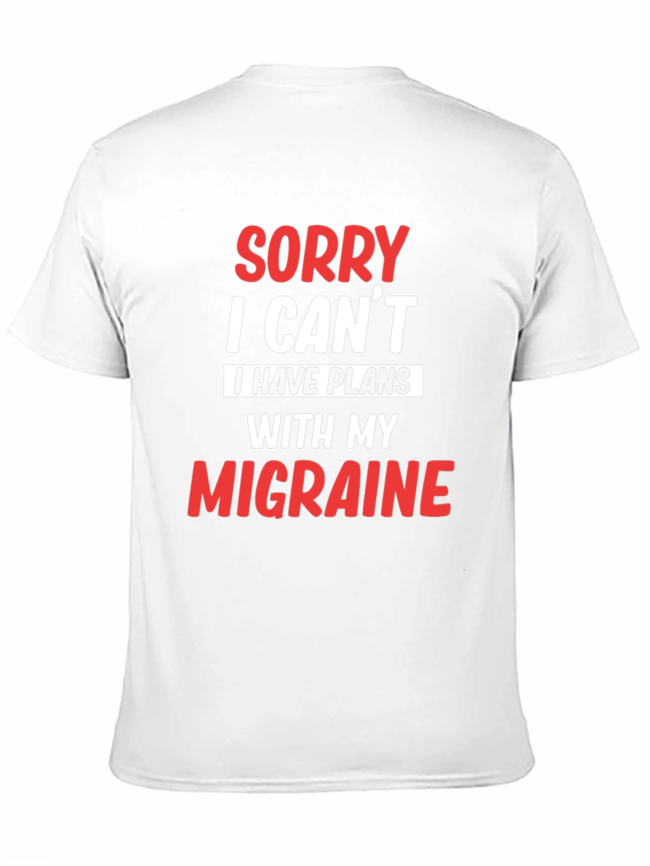 Sorry I Cant Migraine T-Shirt