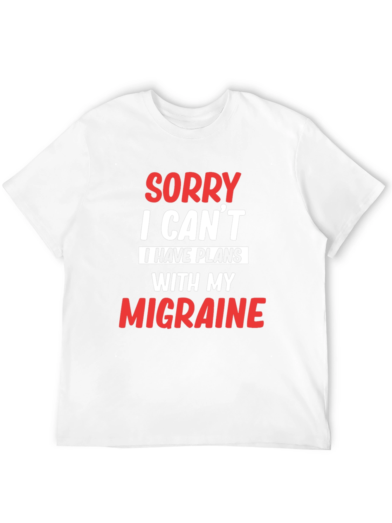 Sorry I Cant Migraine T-Shirt