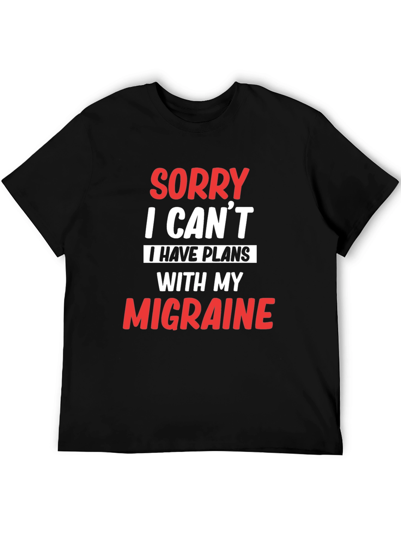 Sorry I Cant Migraine T-Shirt
