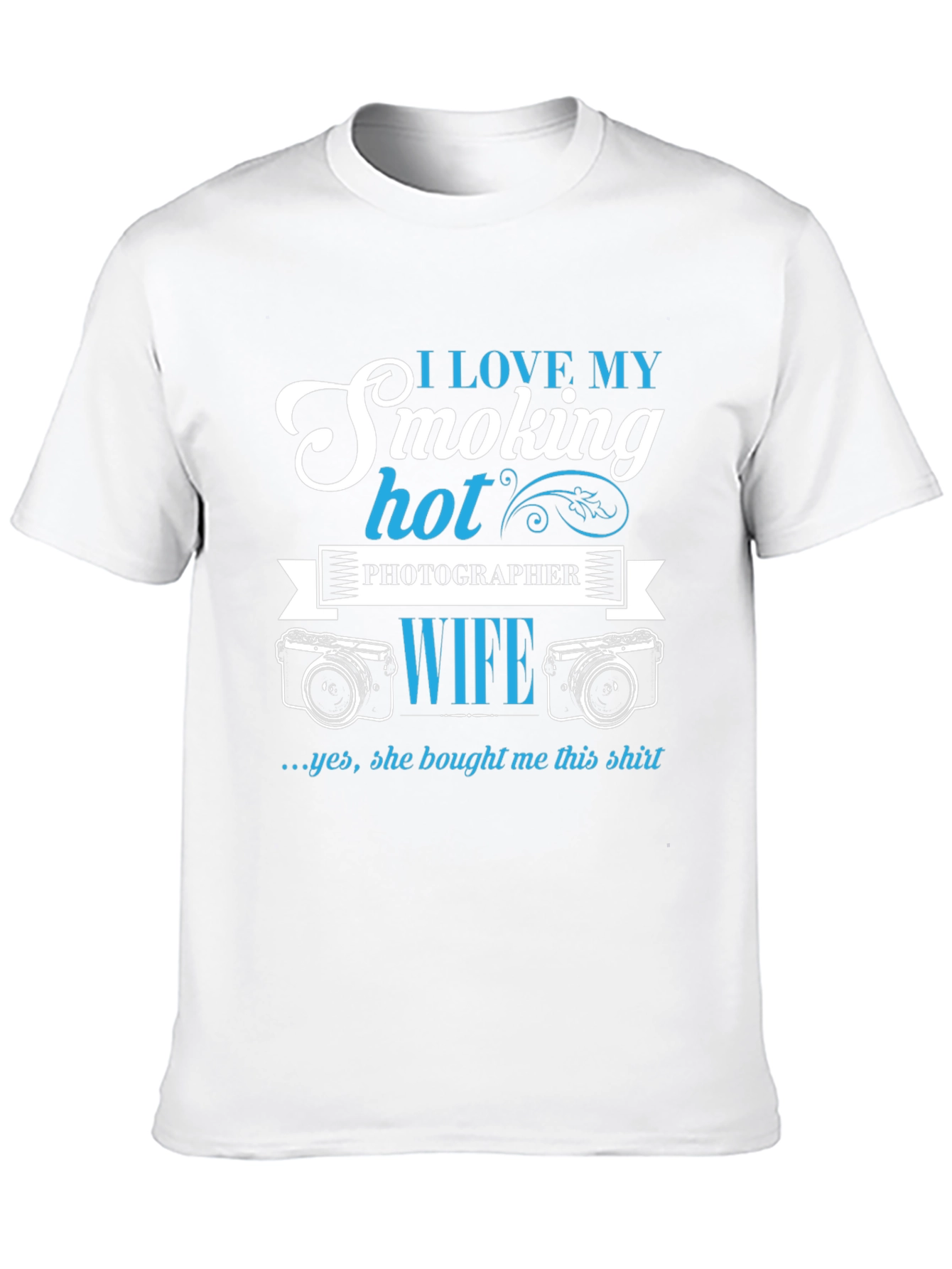 I Love My Smoking Hot Photographer Wife T-Shirt