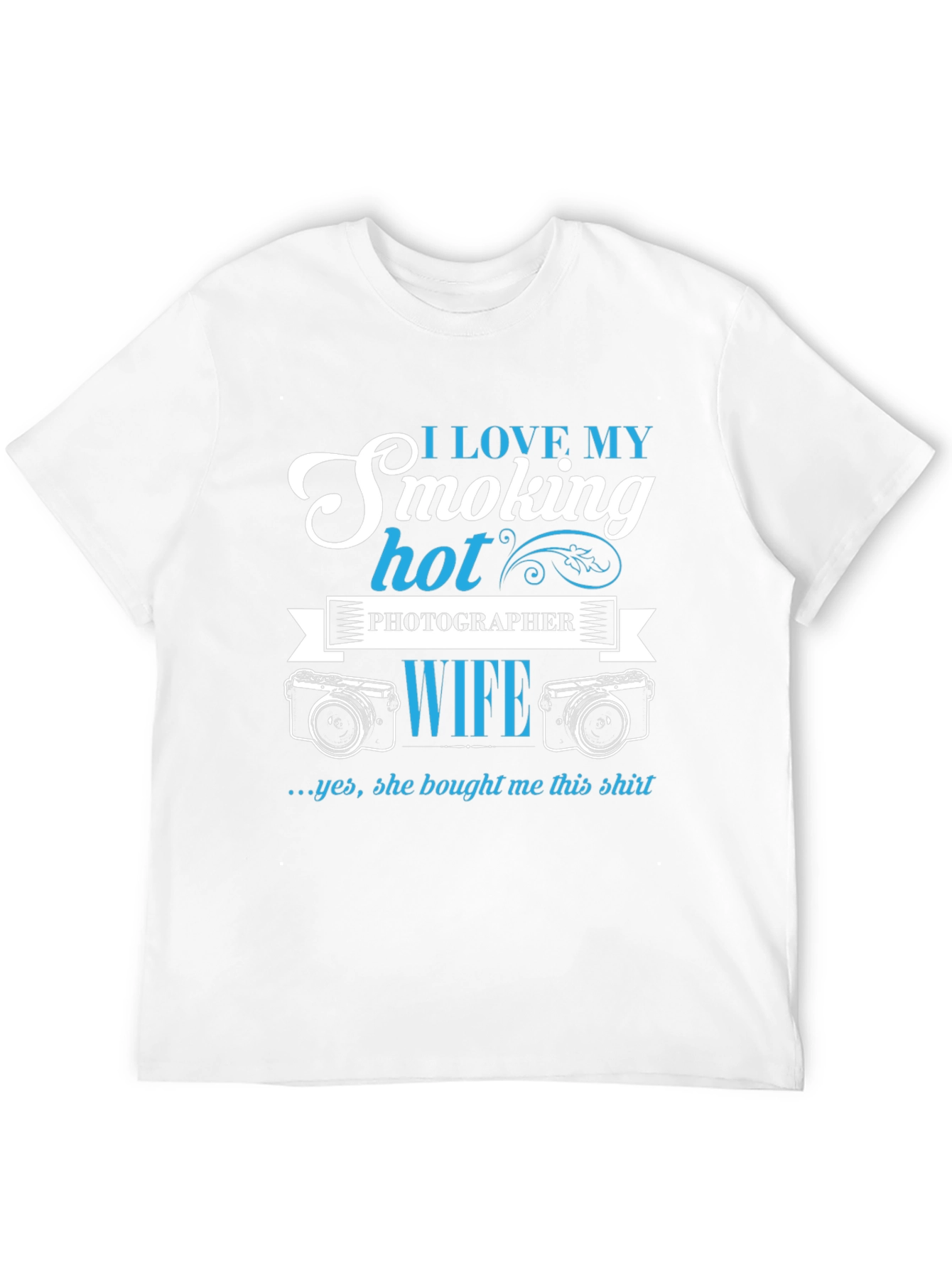 I Love My Smoking Hot Photographer Wife T-Shirt