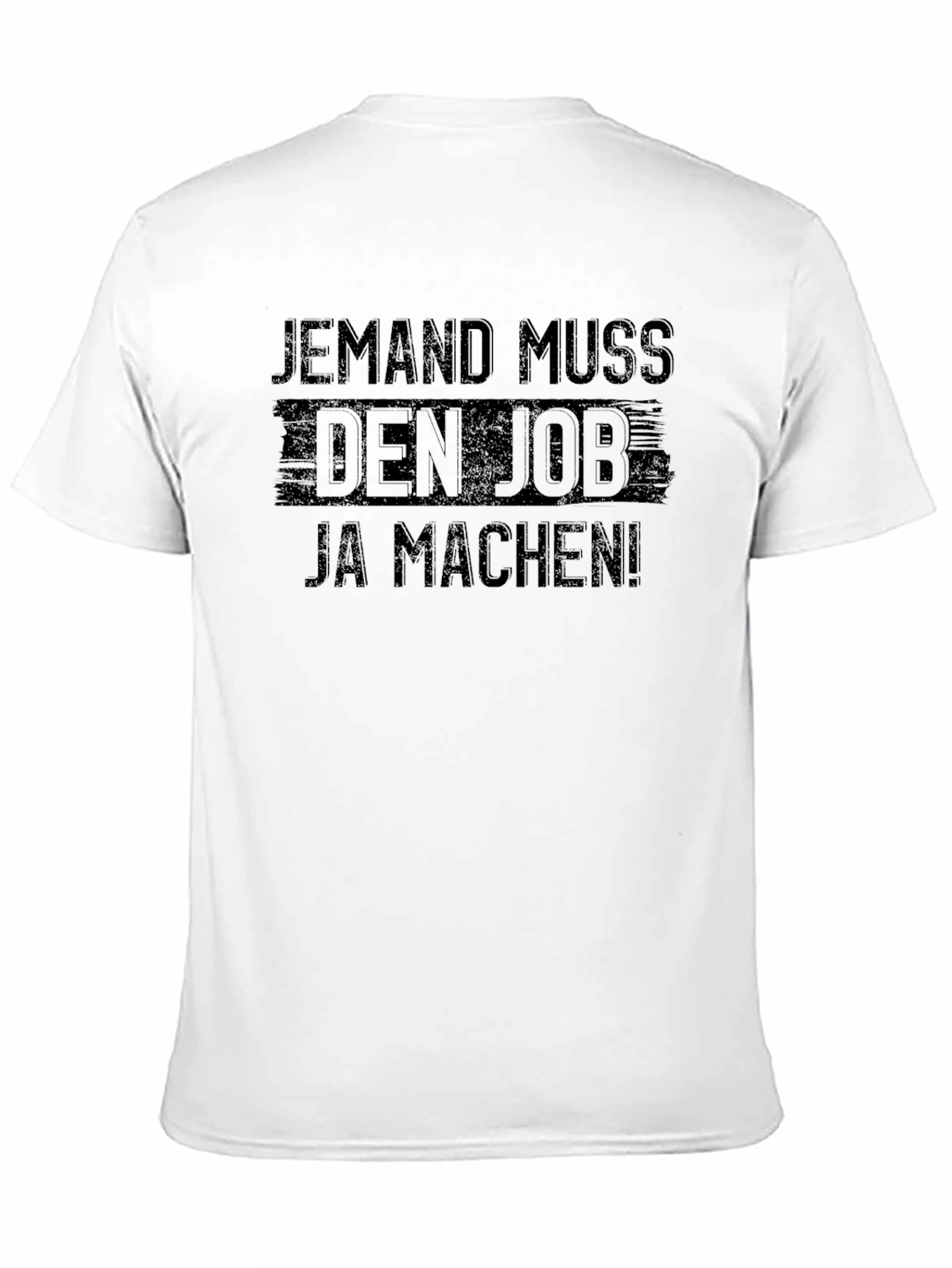 Jemand Muss Den Job T-Shirt Funny Slogan Tee