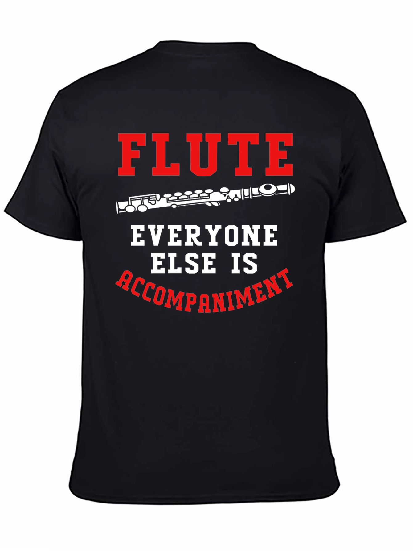Flute Player T-Shirt: Everyone Else Accompaniment