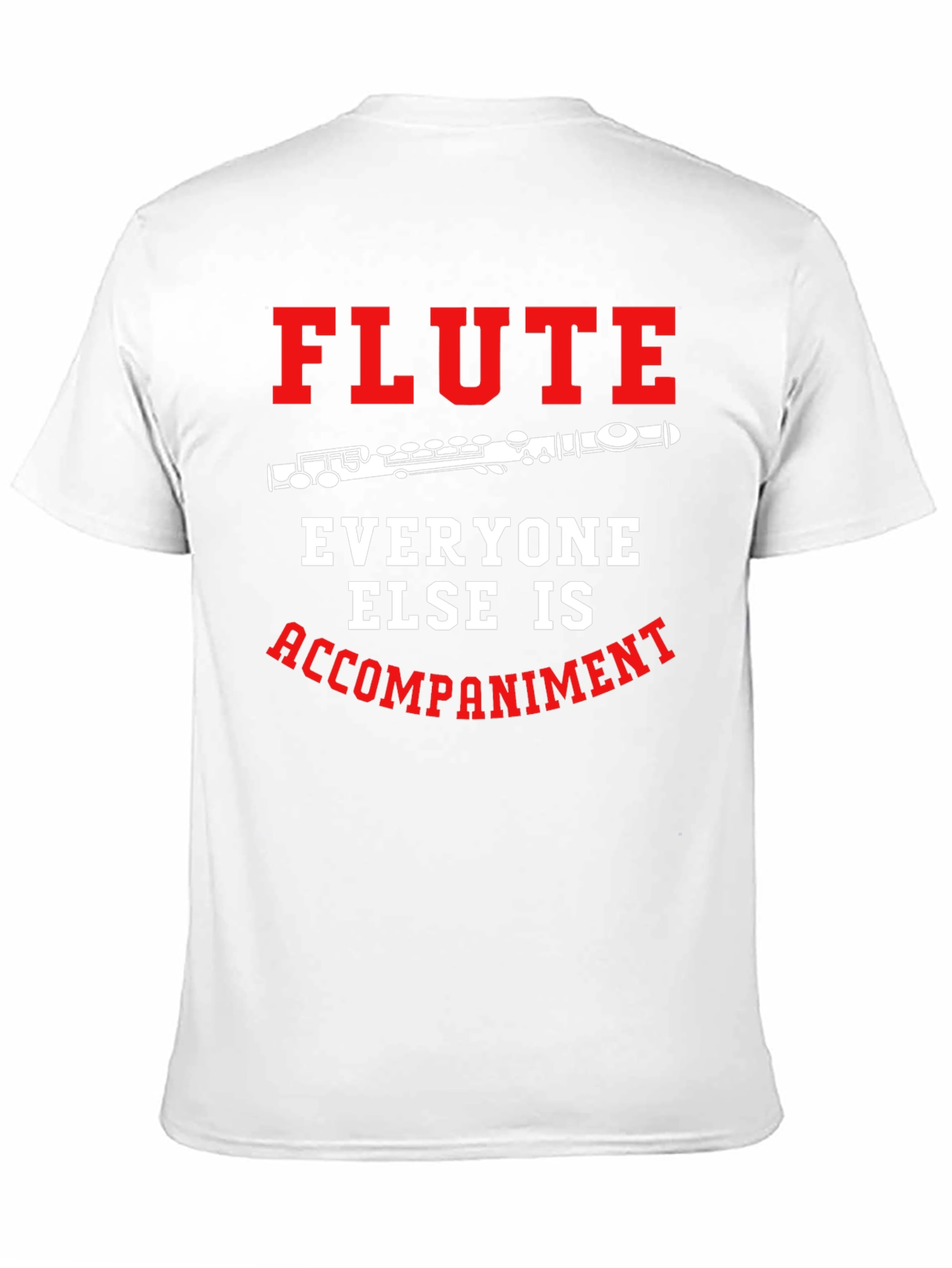 Flute Player T-Shirt: Everyone Else Accompaniment