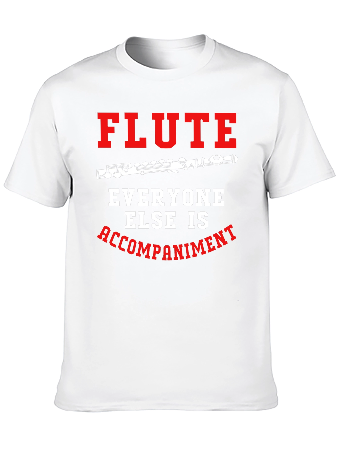 Flute Player T-Shirt: Everyone Else Accompaniment