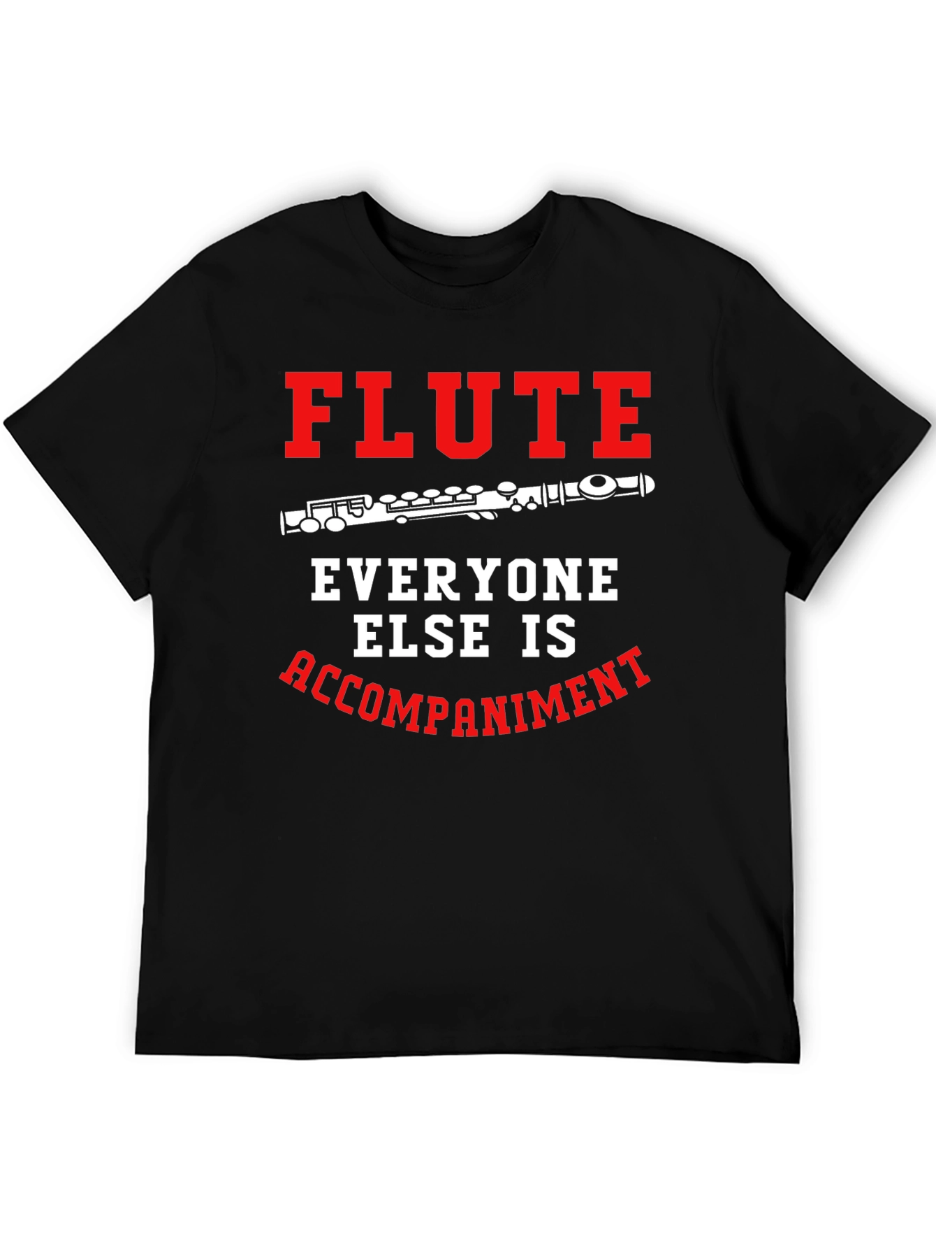 Flute Player T-Shirt: Everyone Else Accompaniment