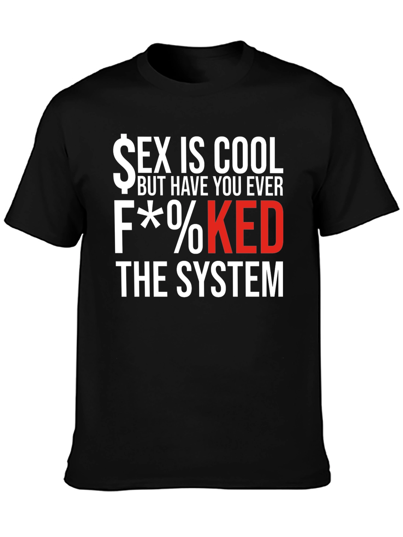 Sex is Cool F*%$Ked T-Shirt