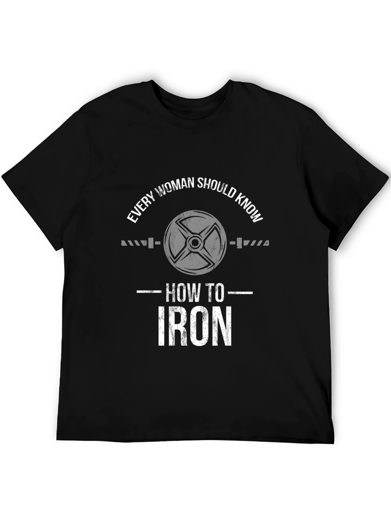 Every Woman Should Know How to Iron T-Shirt