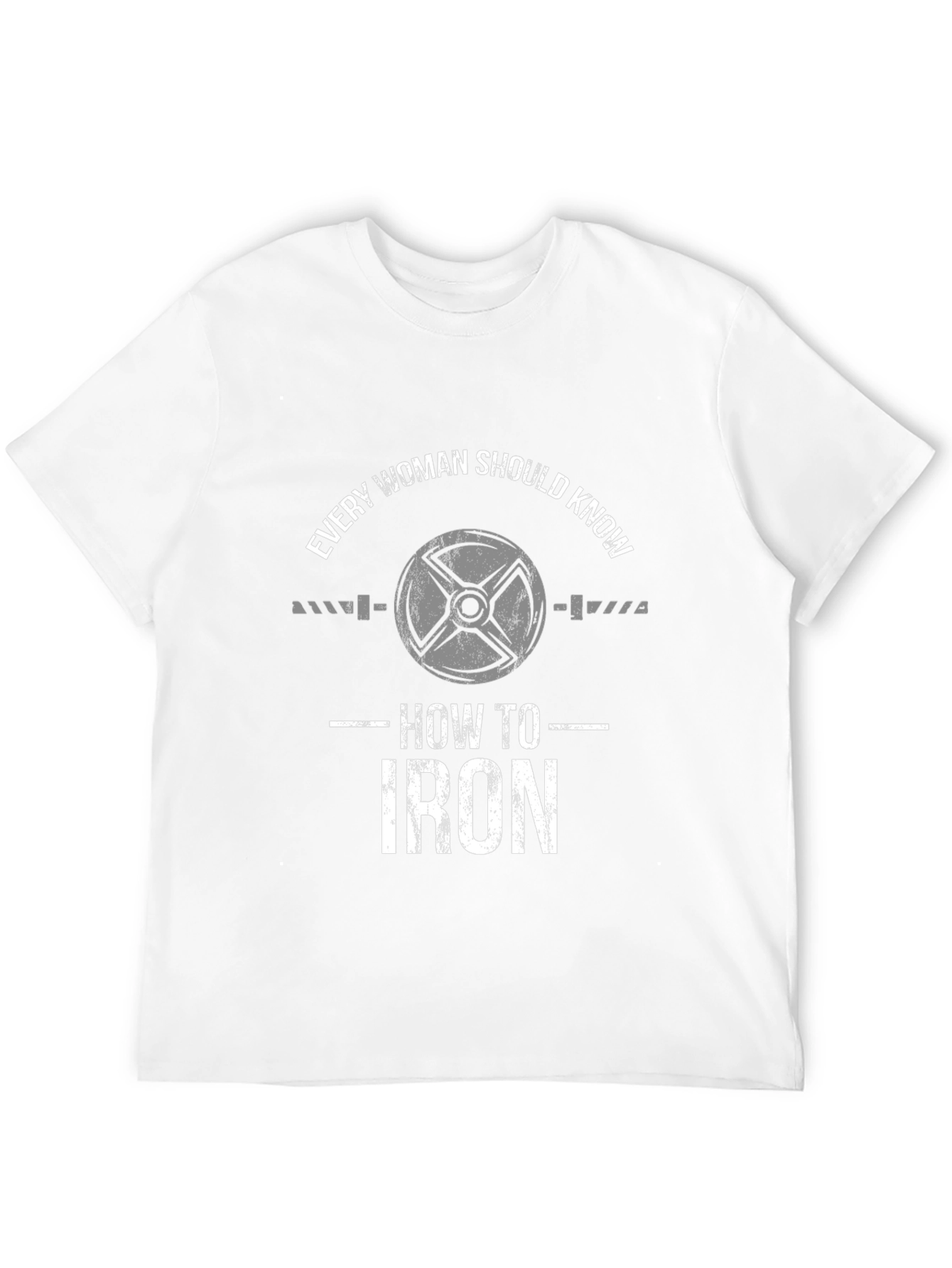 Every Woman Should Know How to Iron T-Shirt