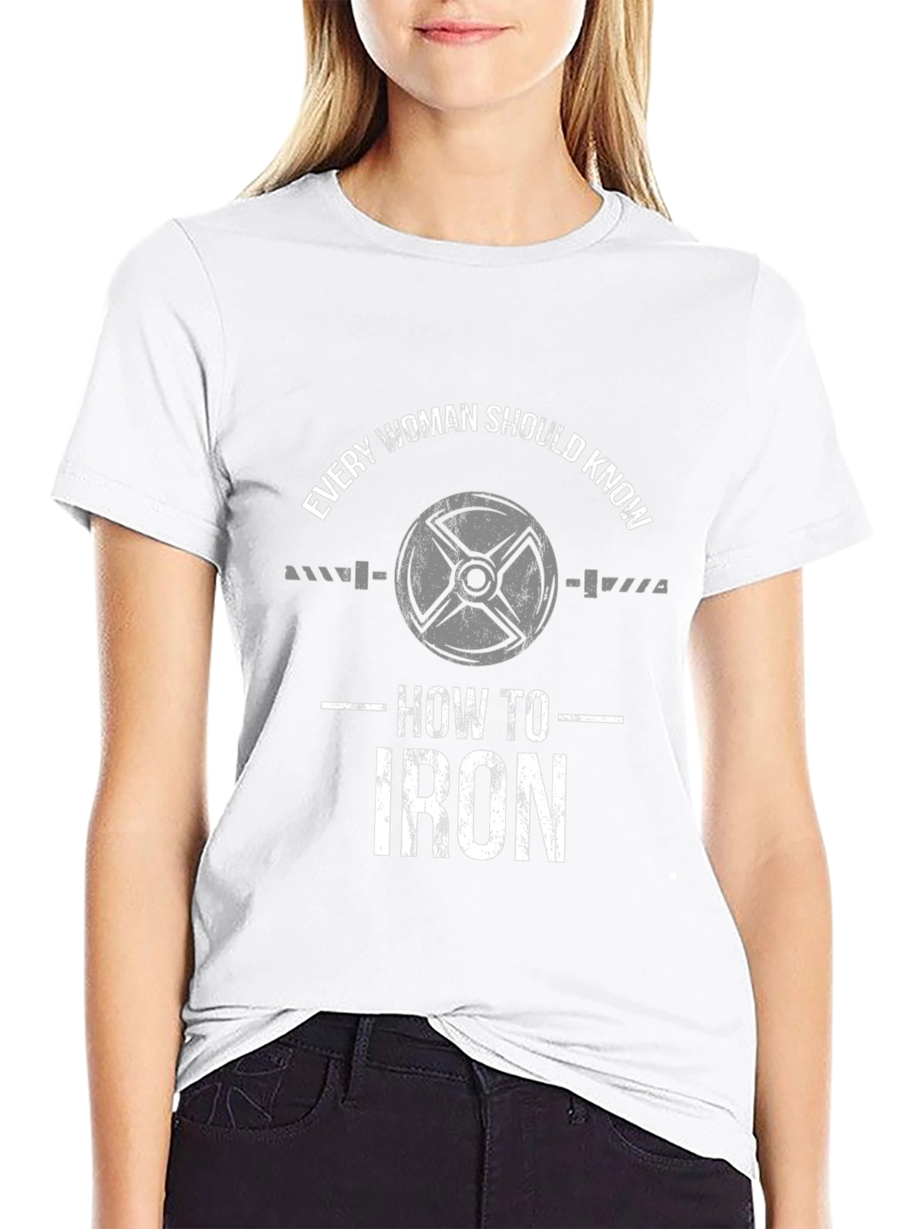 Every Woman Should Know How to Iron T-Shirt