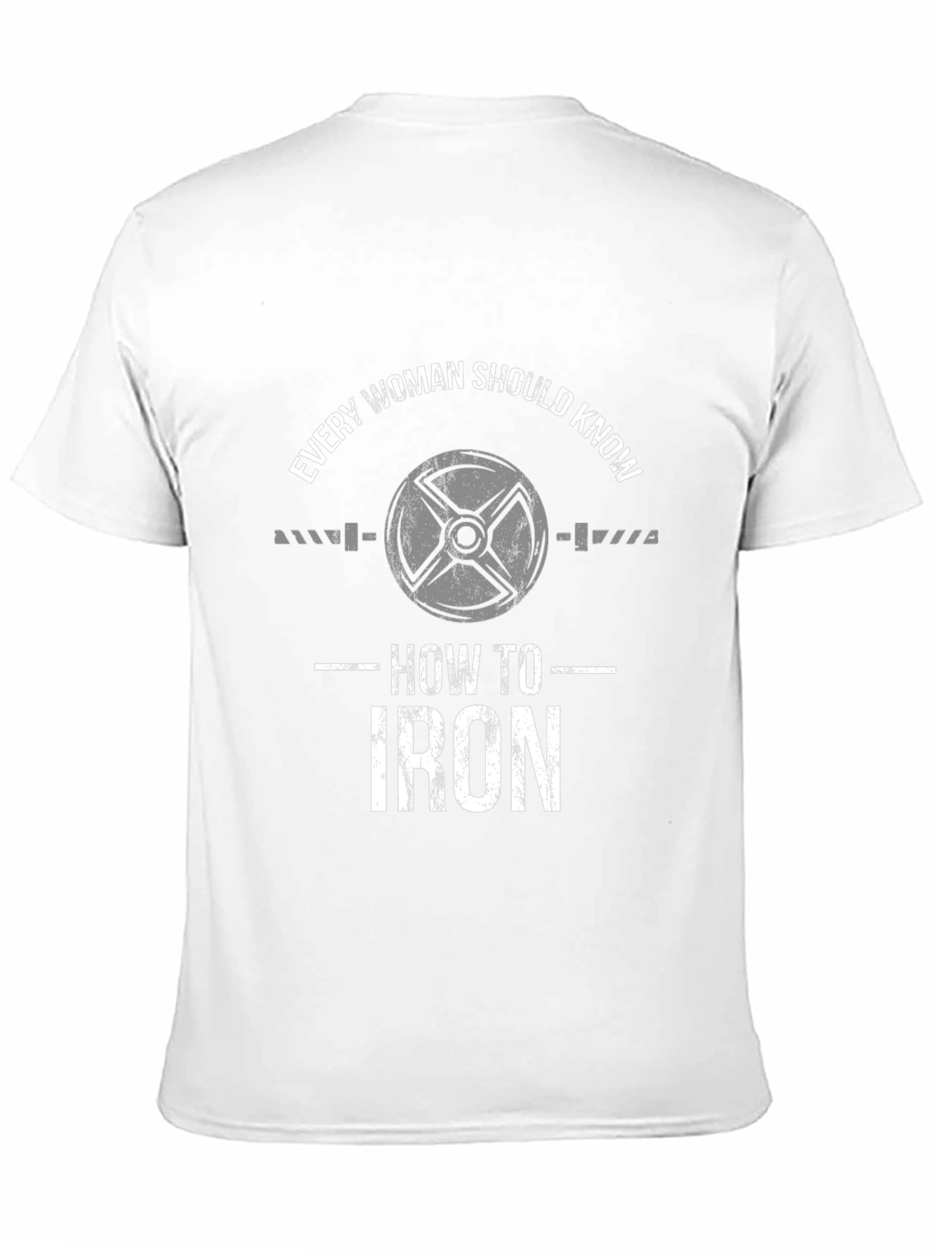 Every Woman Should Know How to Iron T-Shirt