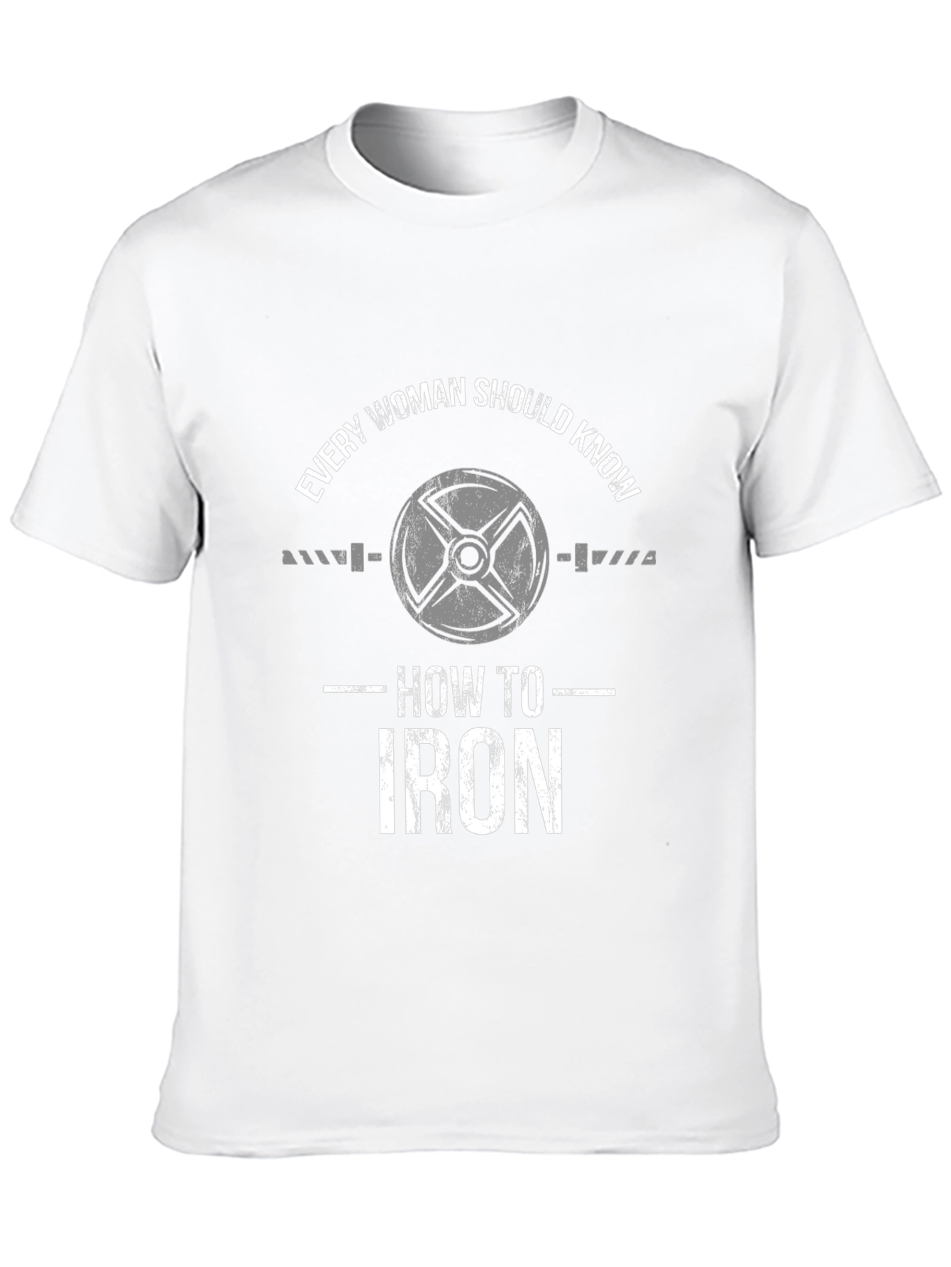 Every Woman Should Know How to Iron T-Shirt