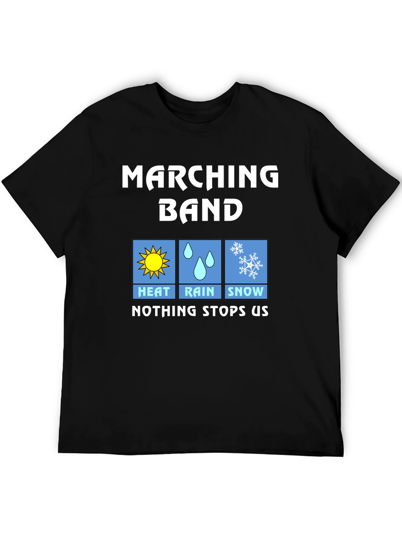 Marching Band T-Shirt - Heat Rain Snow