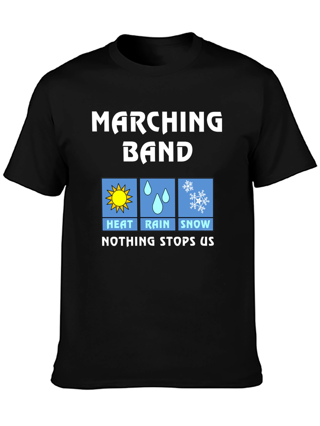 Marching Band T-Shirt - Heat Rain Snow
