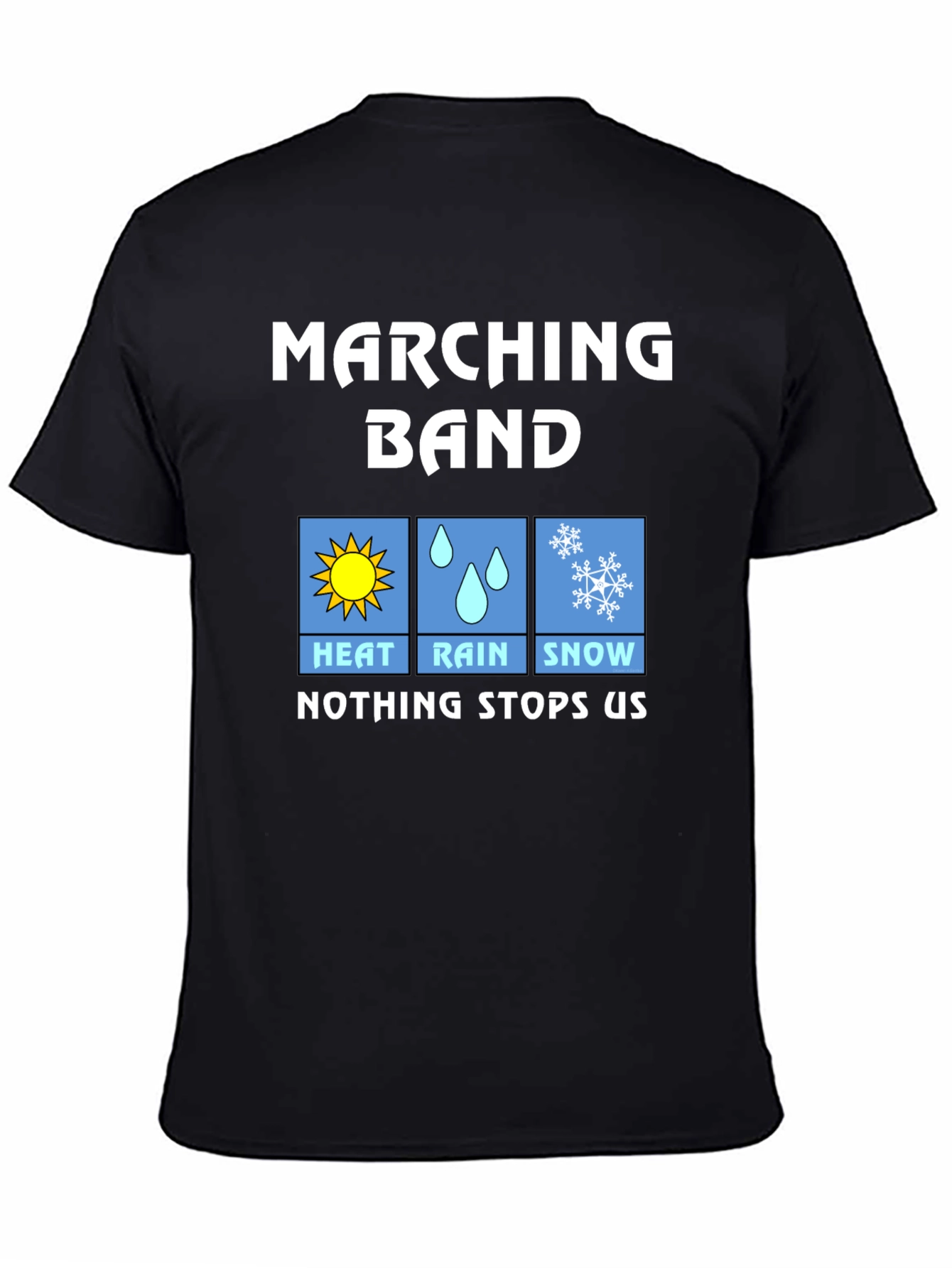 Marching Band T-Shirt - Heat Rain Snow