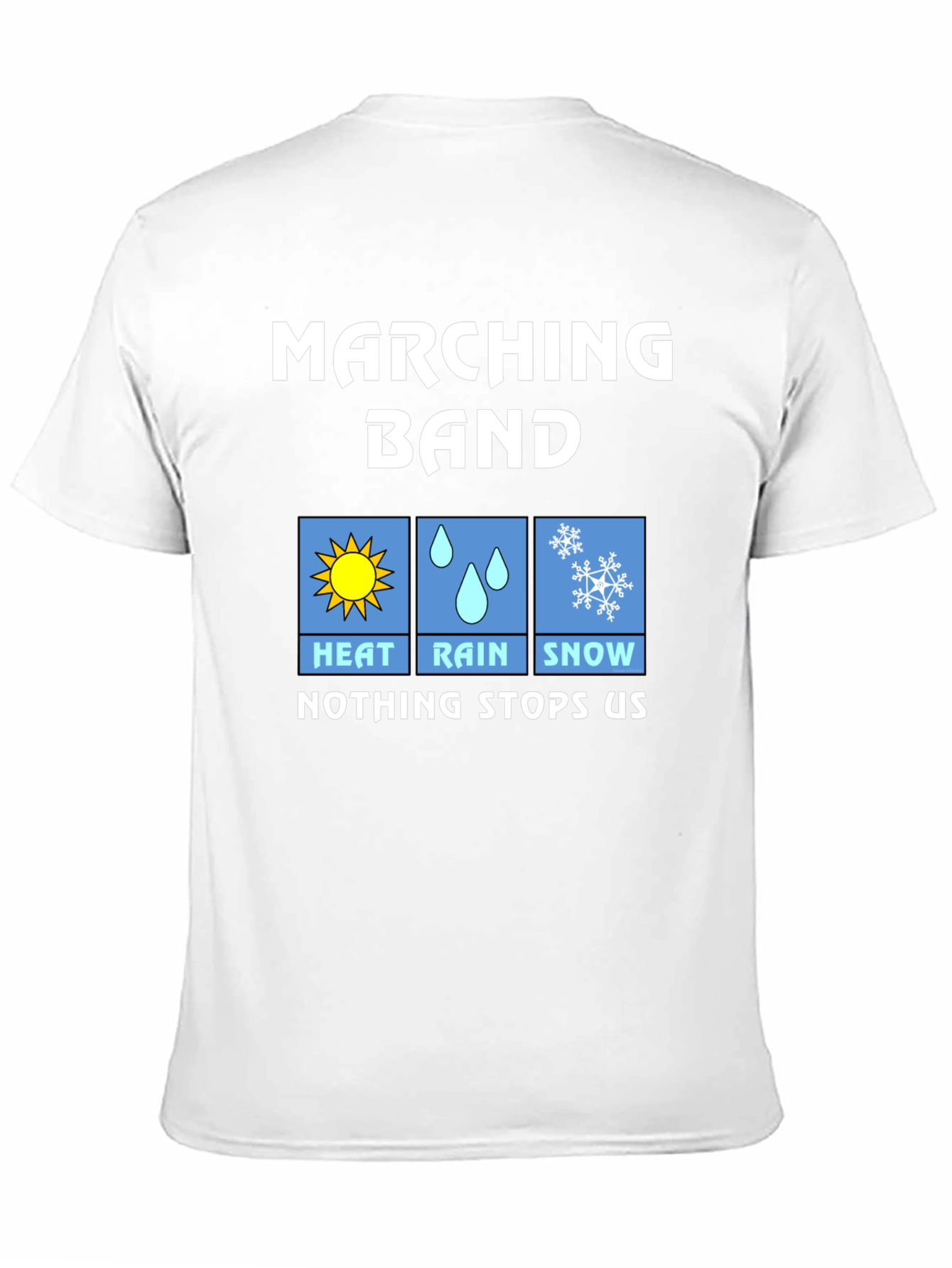 Marching Band T-Shirt - Heat Rain Snow