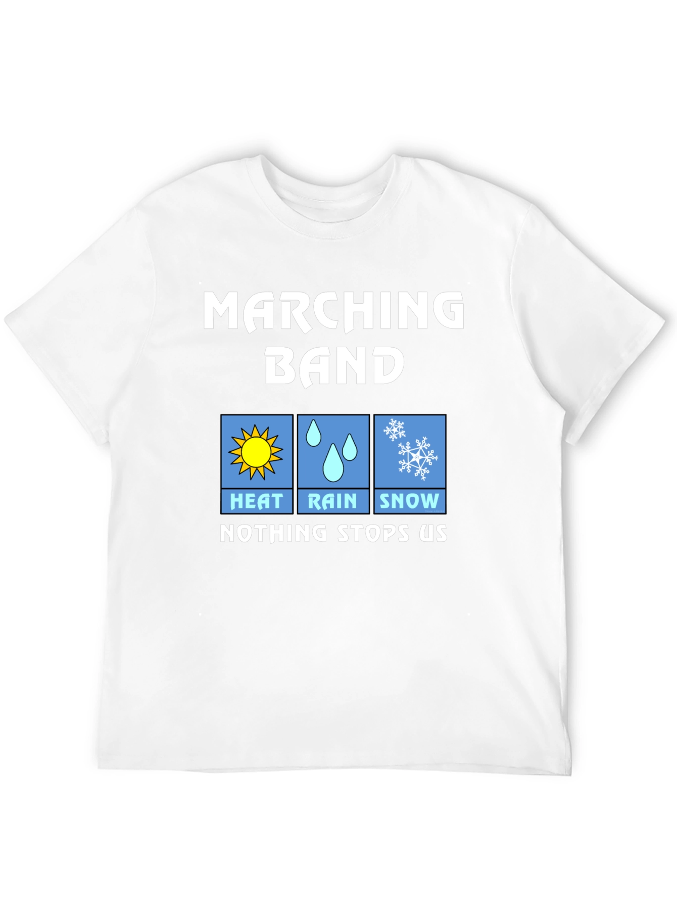 Marching Band T-Shirt - Heat Rain Snow