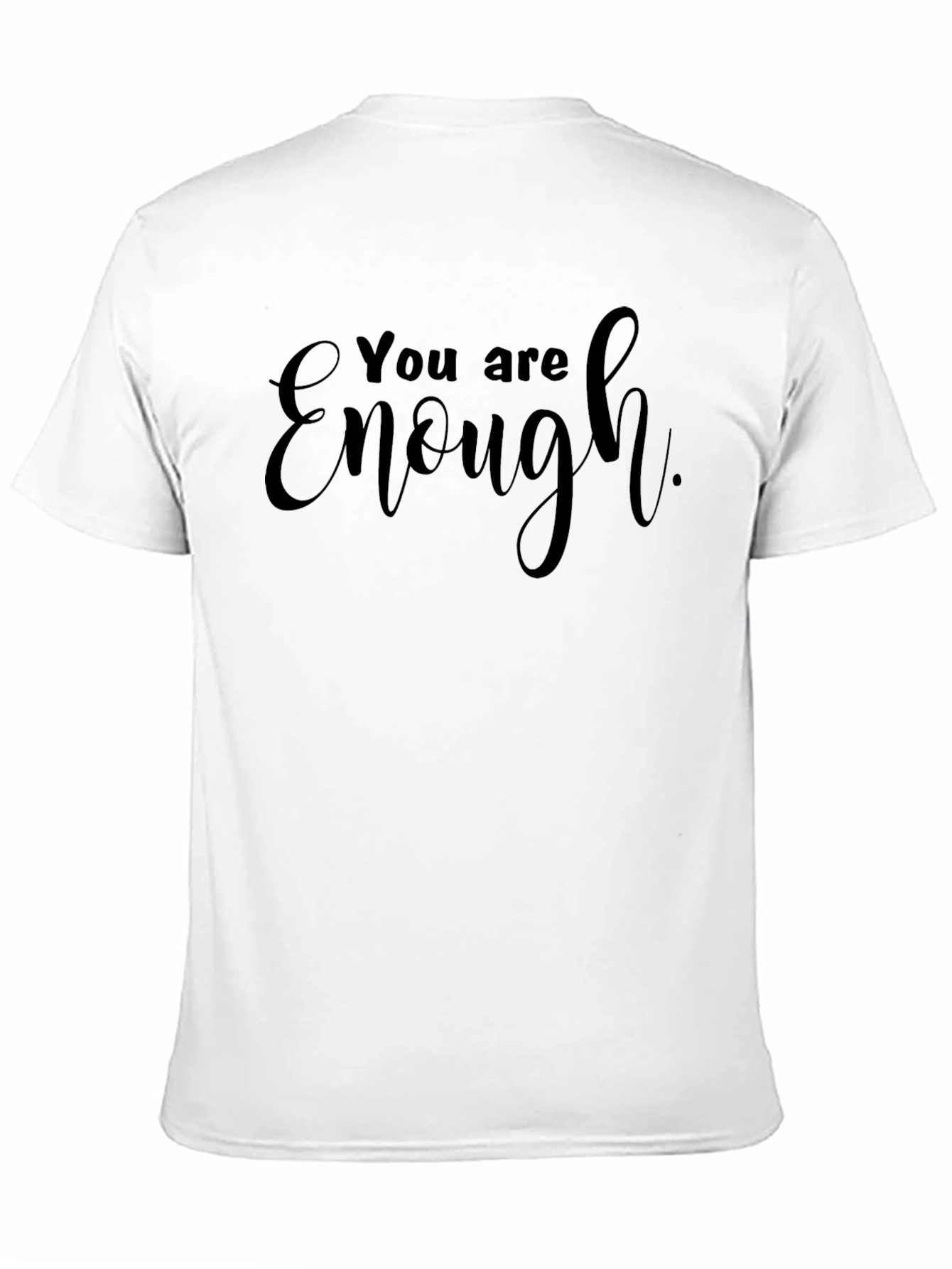 You Are Enough Graphic Tee - Motivational T-Shirt