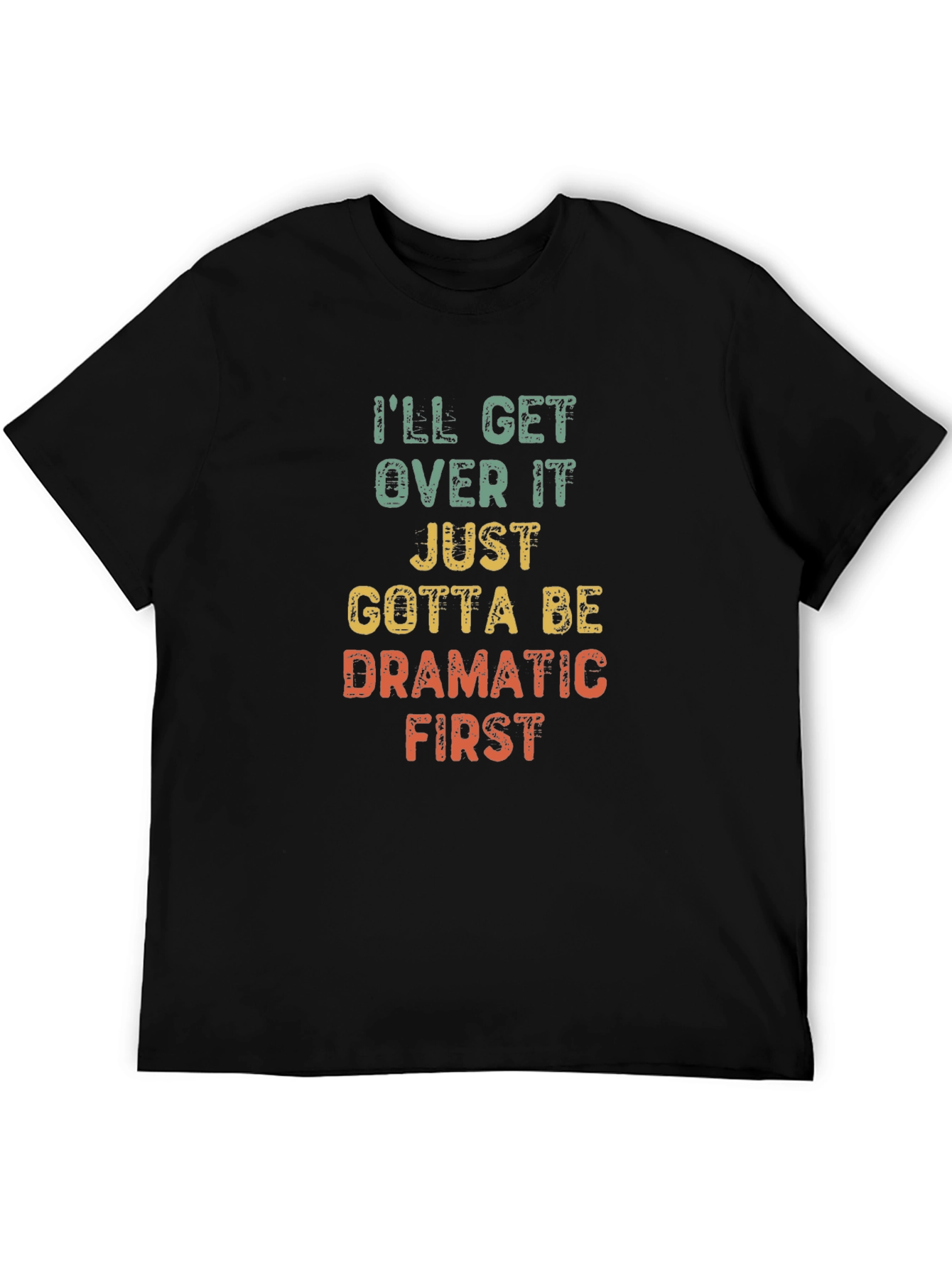 Dramatic First T-Shirt - Soft Cotton Tee