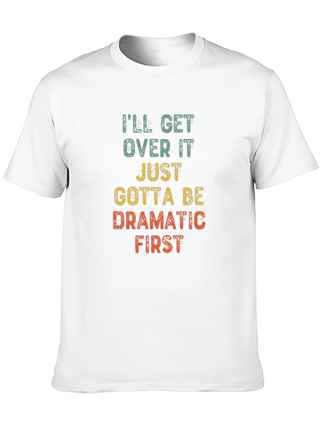 Dramatic First T-Shirt - Soft Cotton Tee