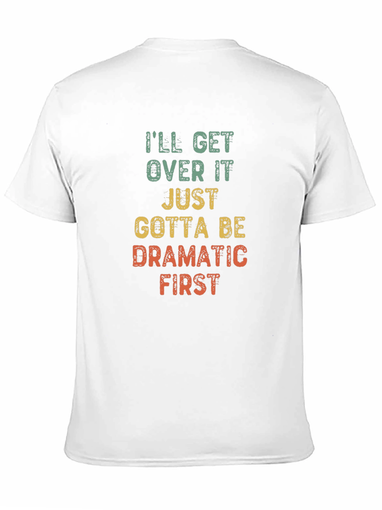 Dramatic First T-Shirt - Soft Cotton Tee