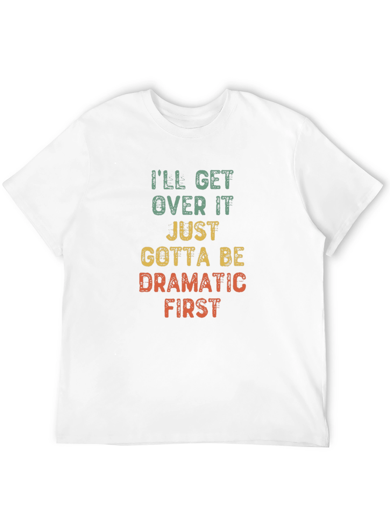 Dramatic First T-Shirt - Soft Cotton Tee
