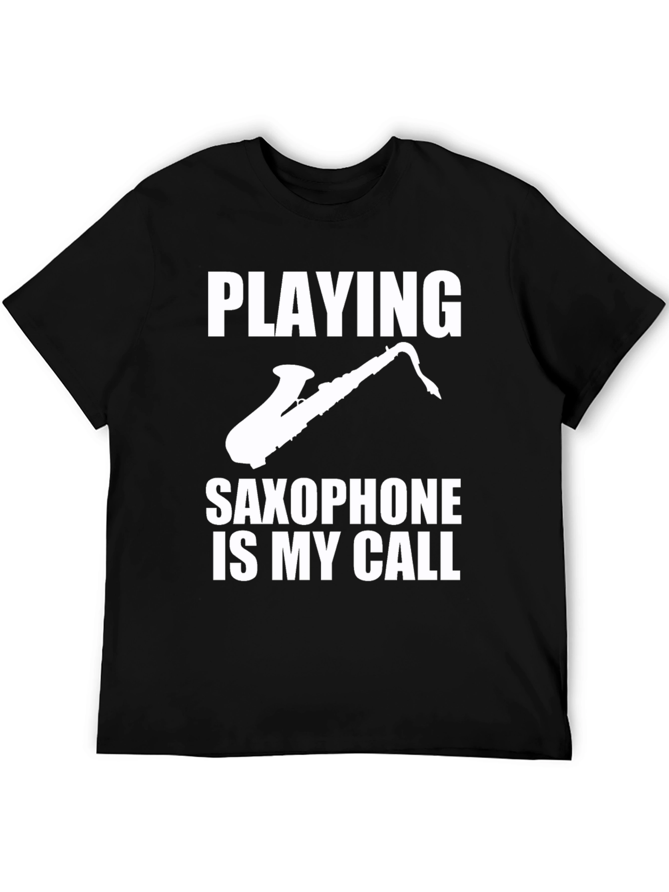 Saxophone Player T-Shirt - Music Is My Calling