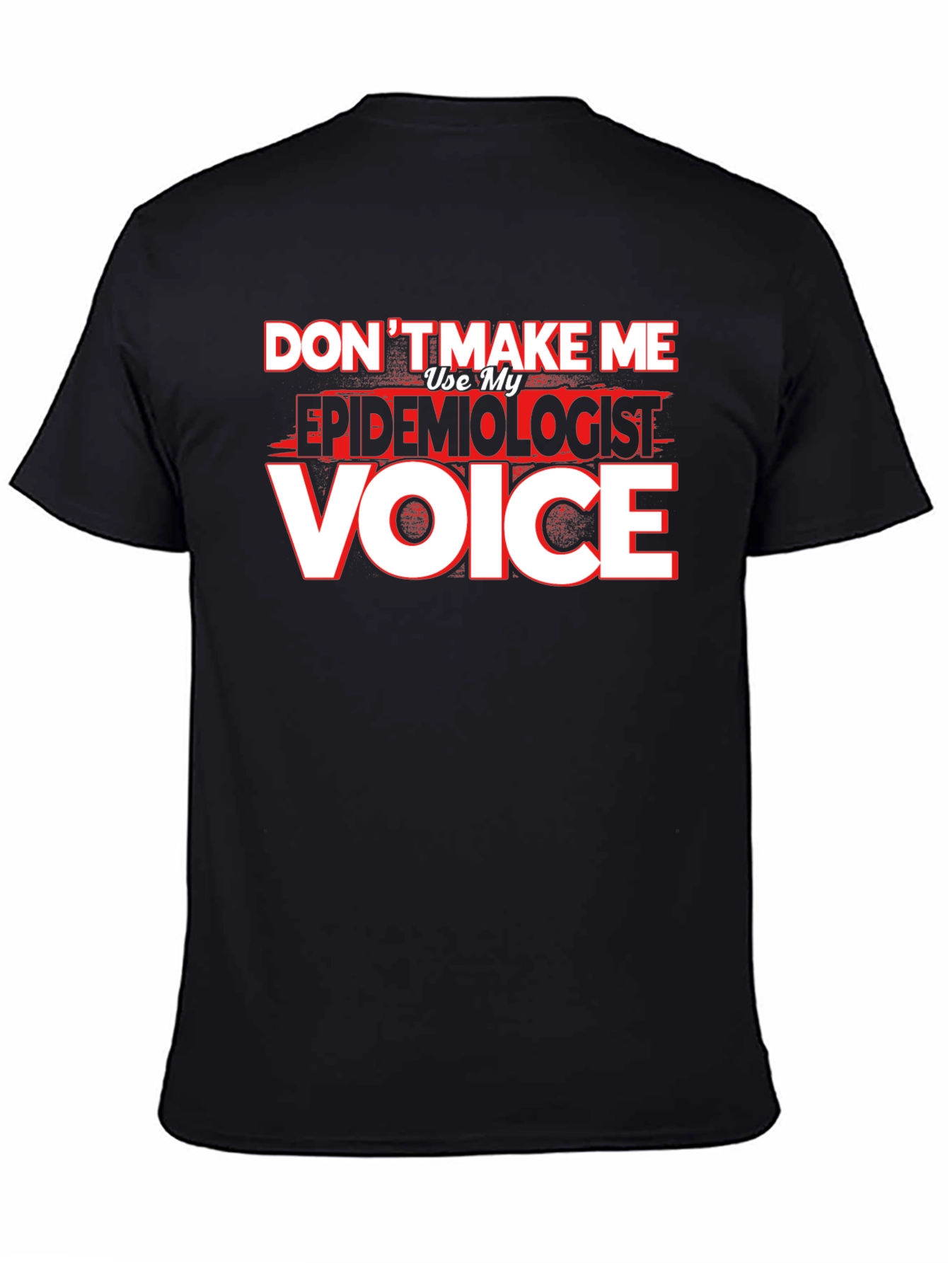 Epidemiologist Voice T-Shirt - Funny Profession Tee