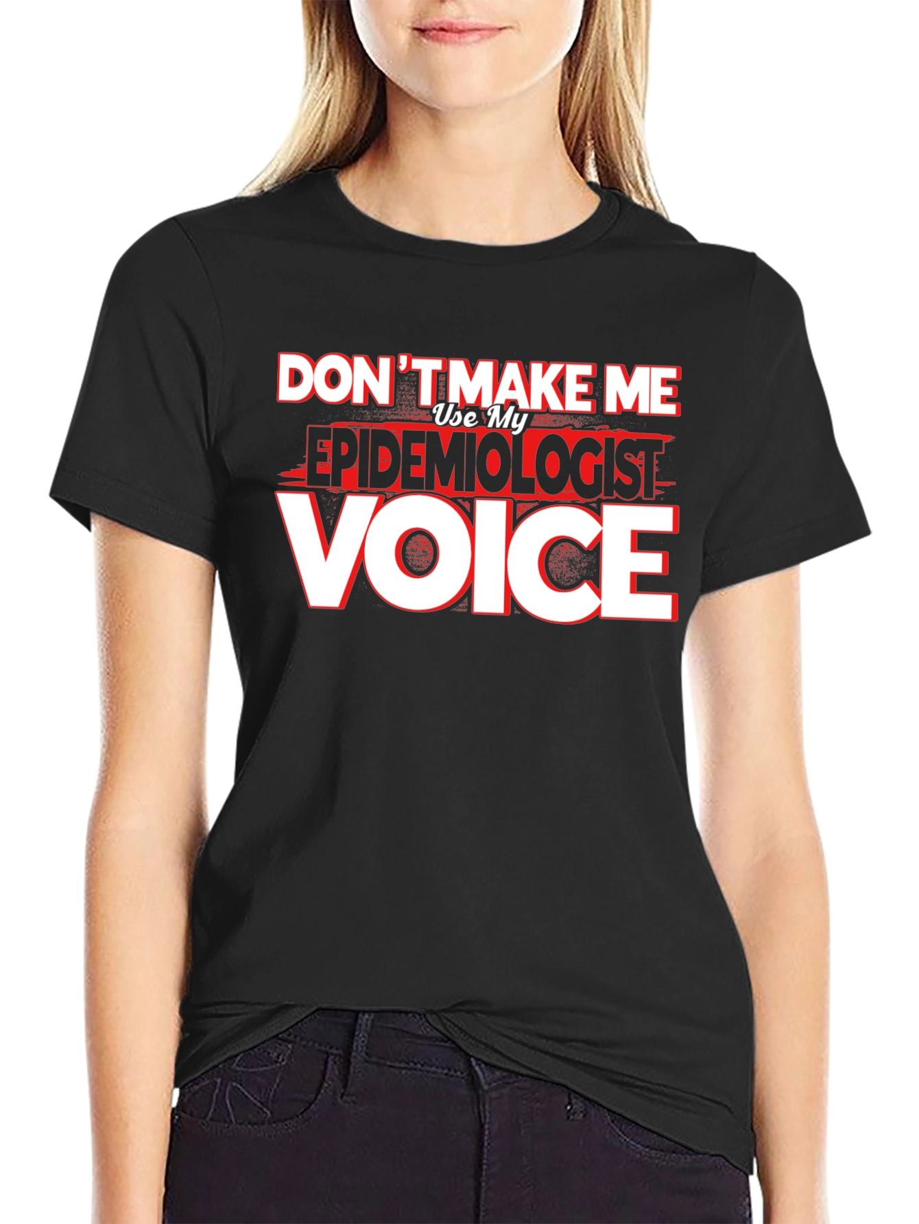 Epidemiologist Voice T-Shirt - Funny Profession Tee