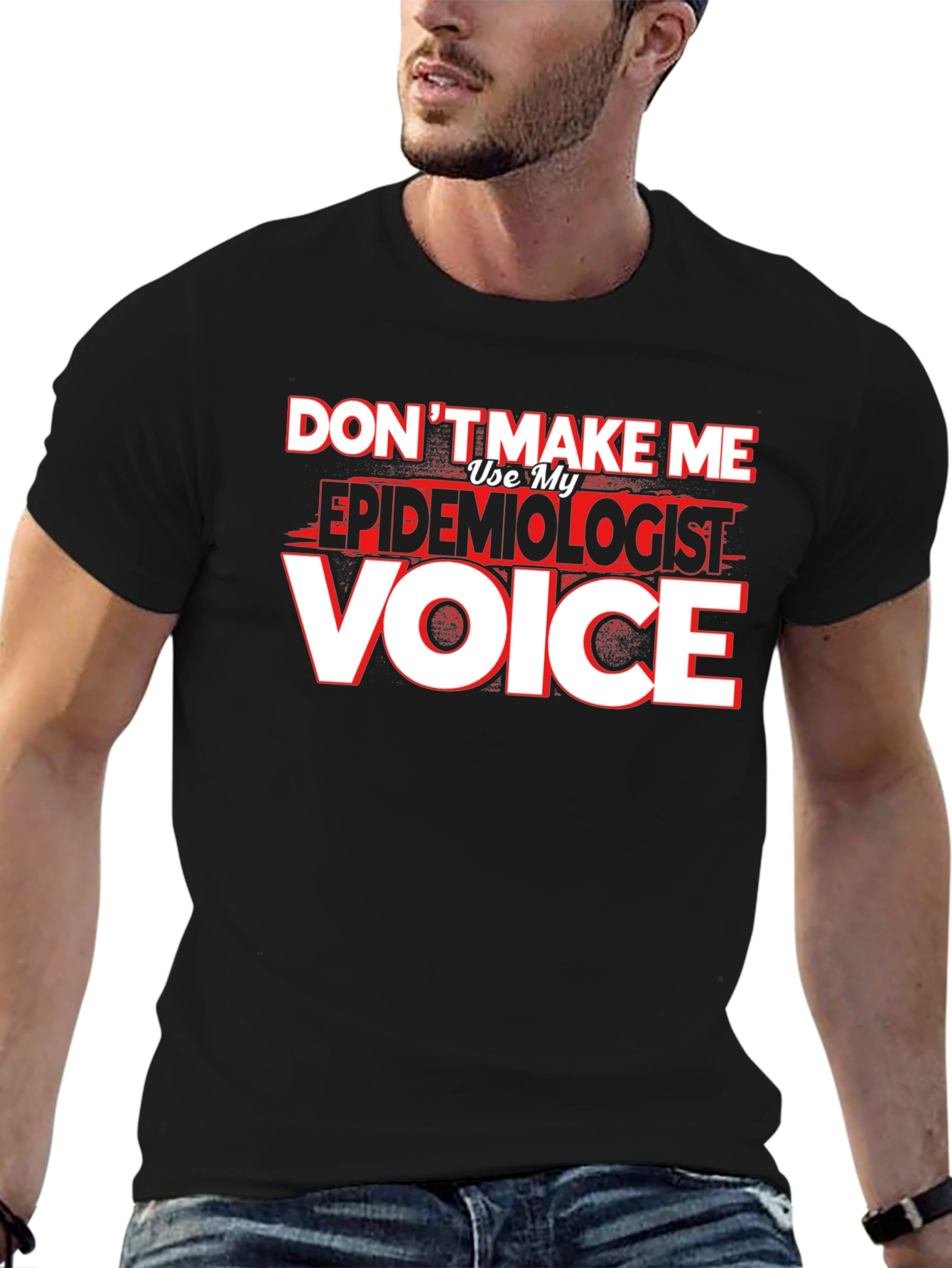 Epidemiologist Voice T-Shirt - Funny Profession Tee