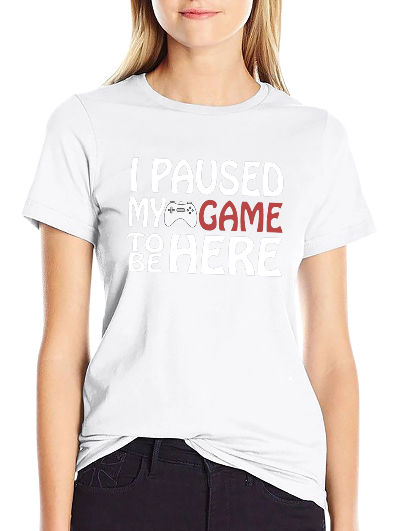 I Paused My Game to Be Here T-Shirt
