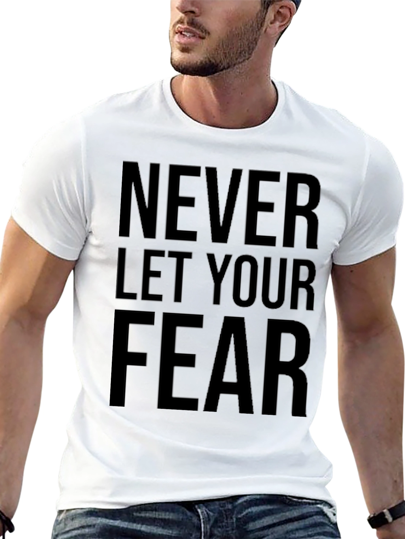 Motivational Graphic Tee: Never Let Your Fear