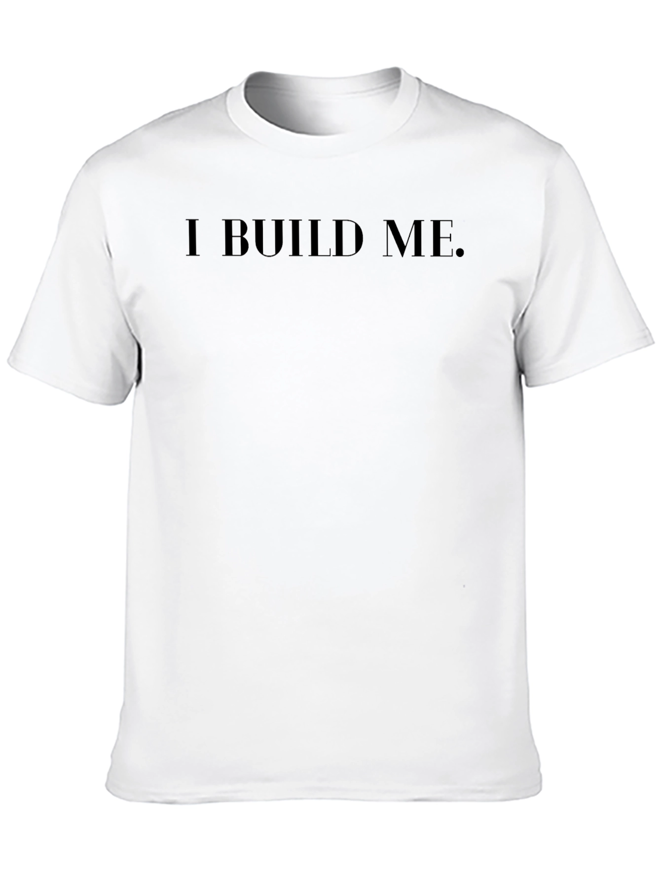 I Build Me T-Shirt