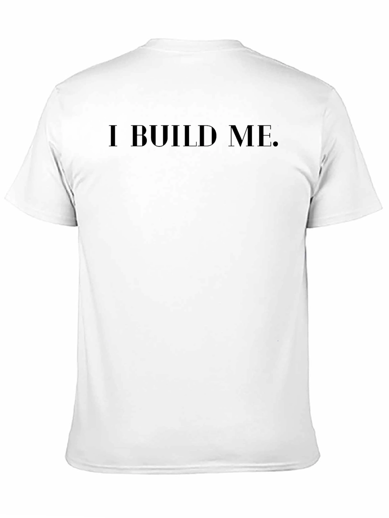 I Build Me T-Shirt