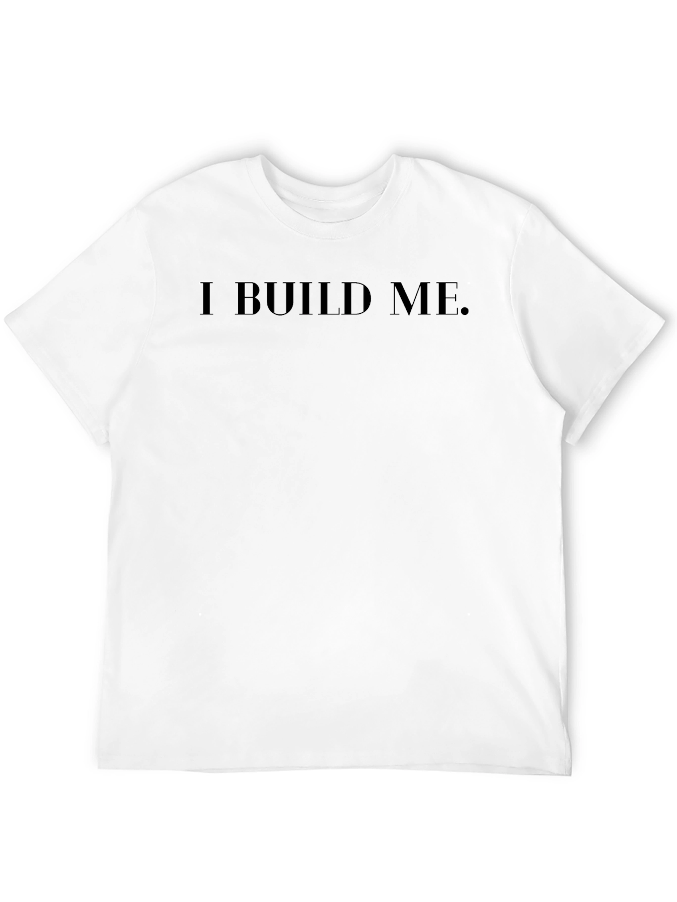 I Build Me T-Shirt